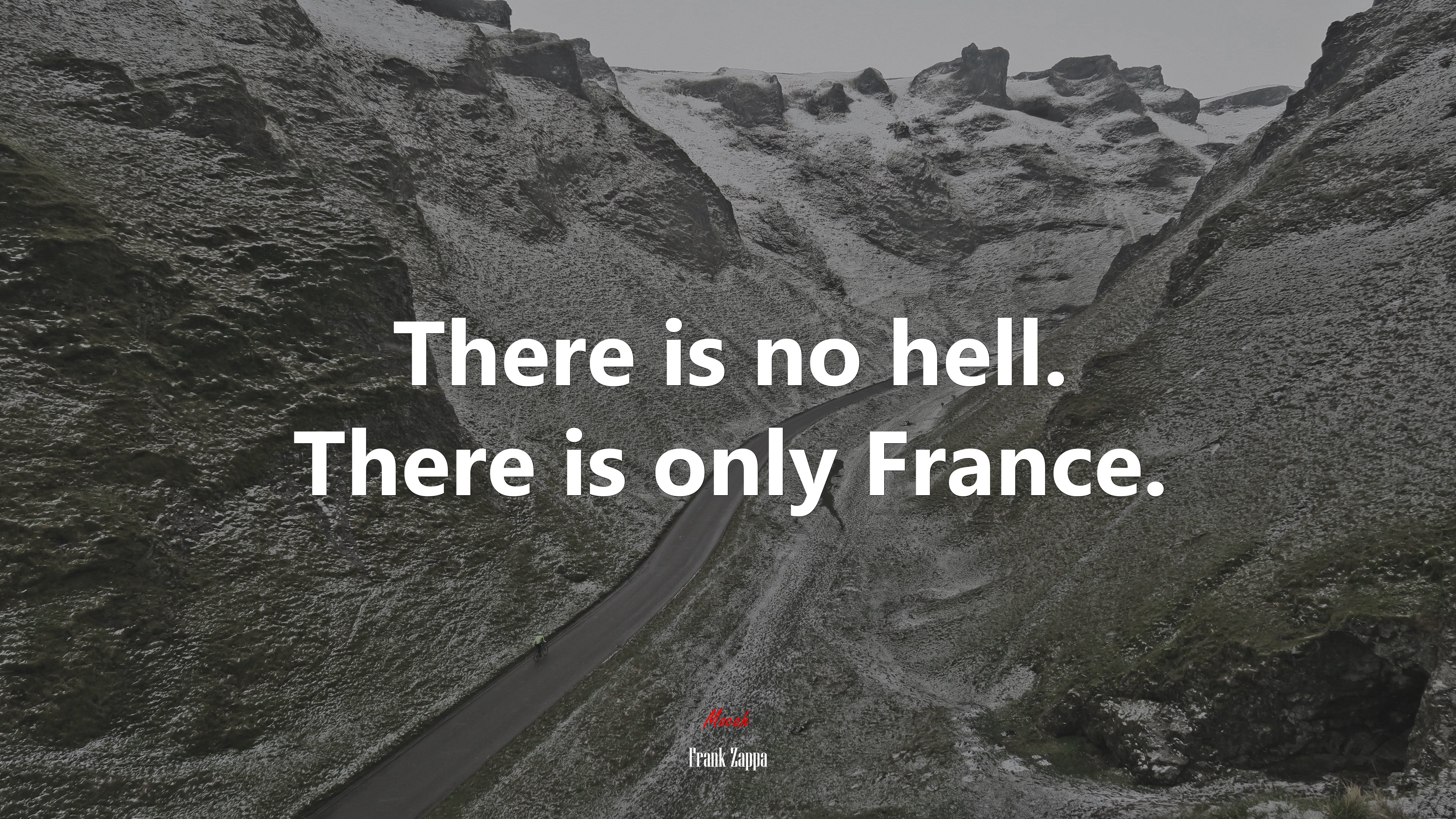 There is no hell. There is only France. | Frank Zappa quote HD Wallpaper