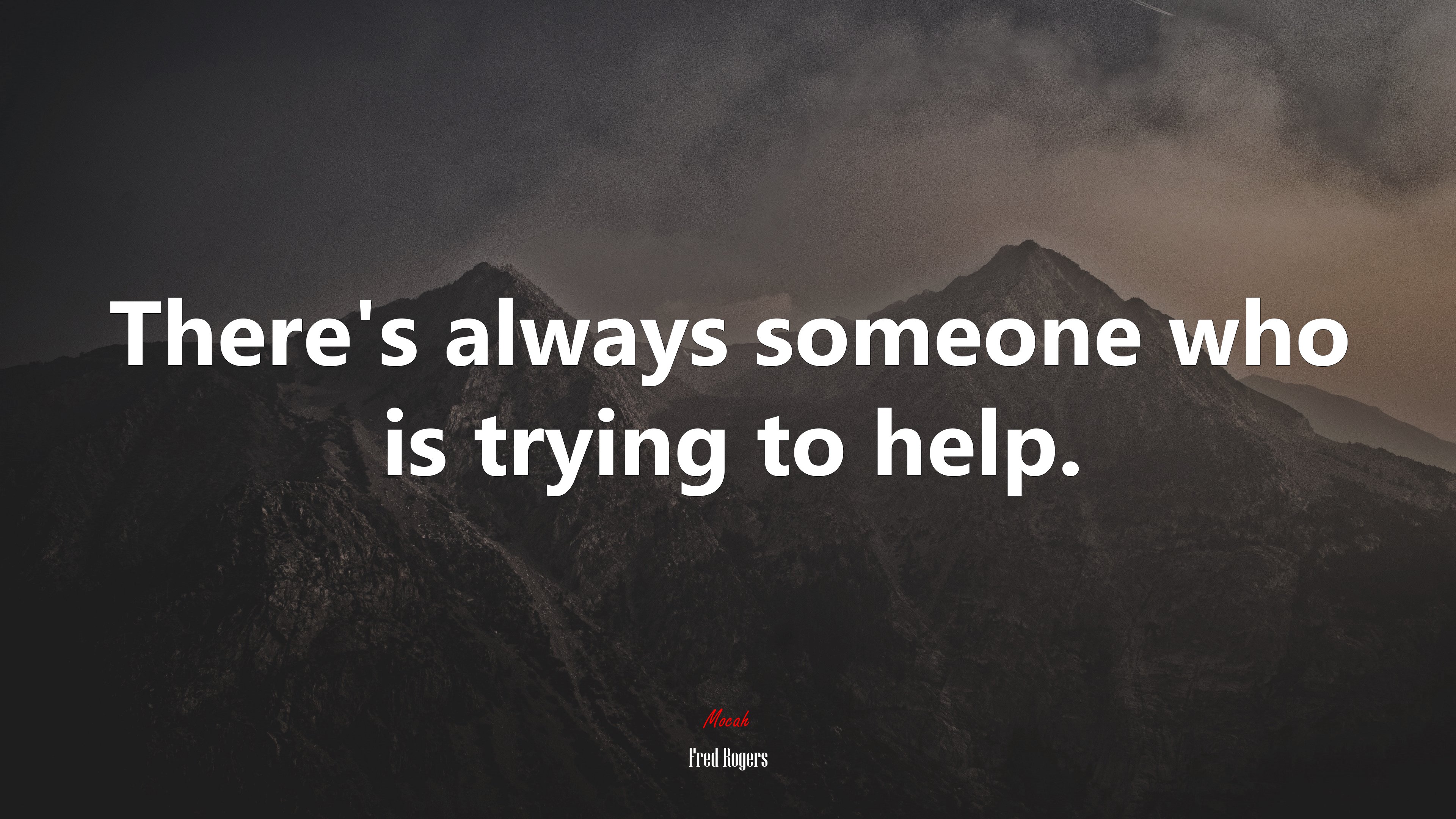 There’s always someone who is trying to help. | Fred Rogers quote HD Wallpaper