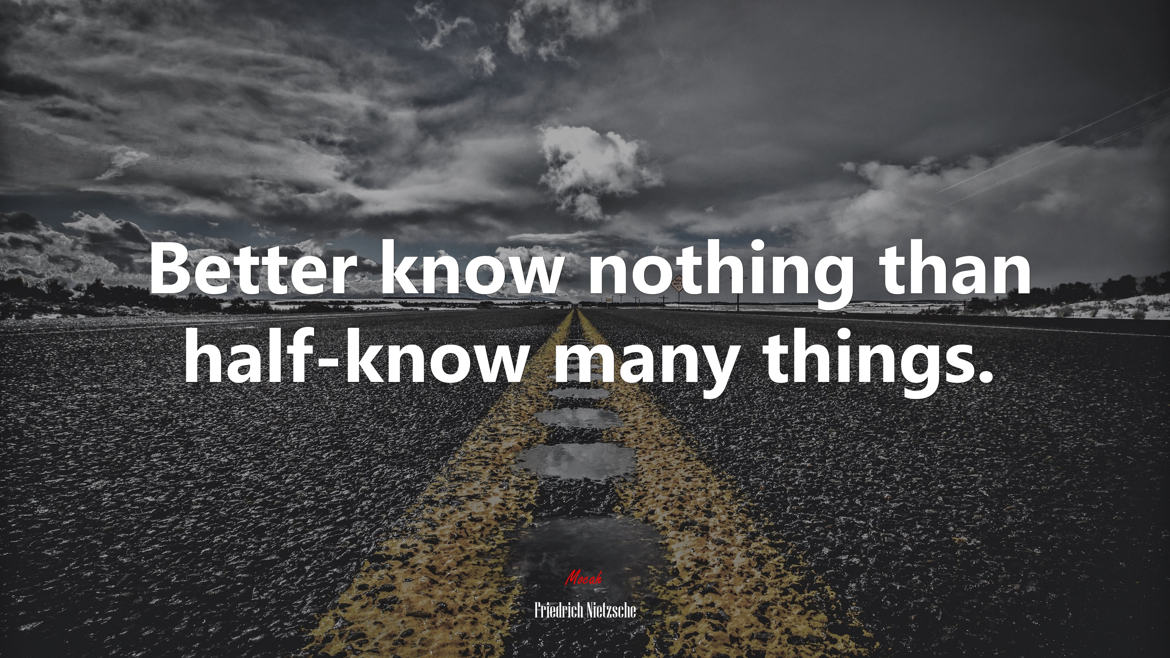 Better know nothing than half-know many things. | Friedrich Nietzsche quote HD Wallpaper