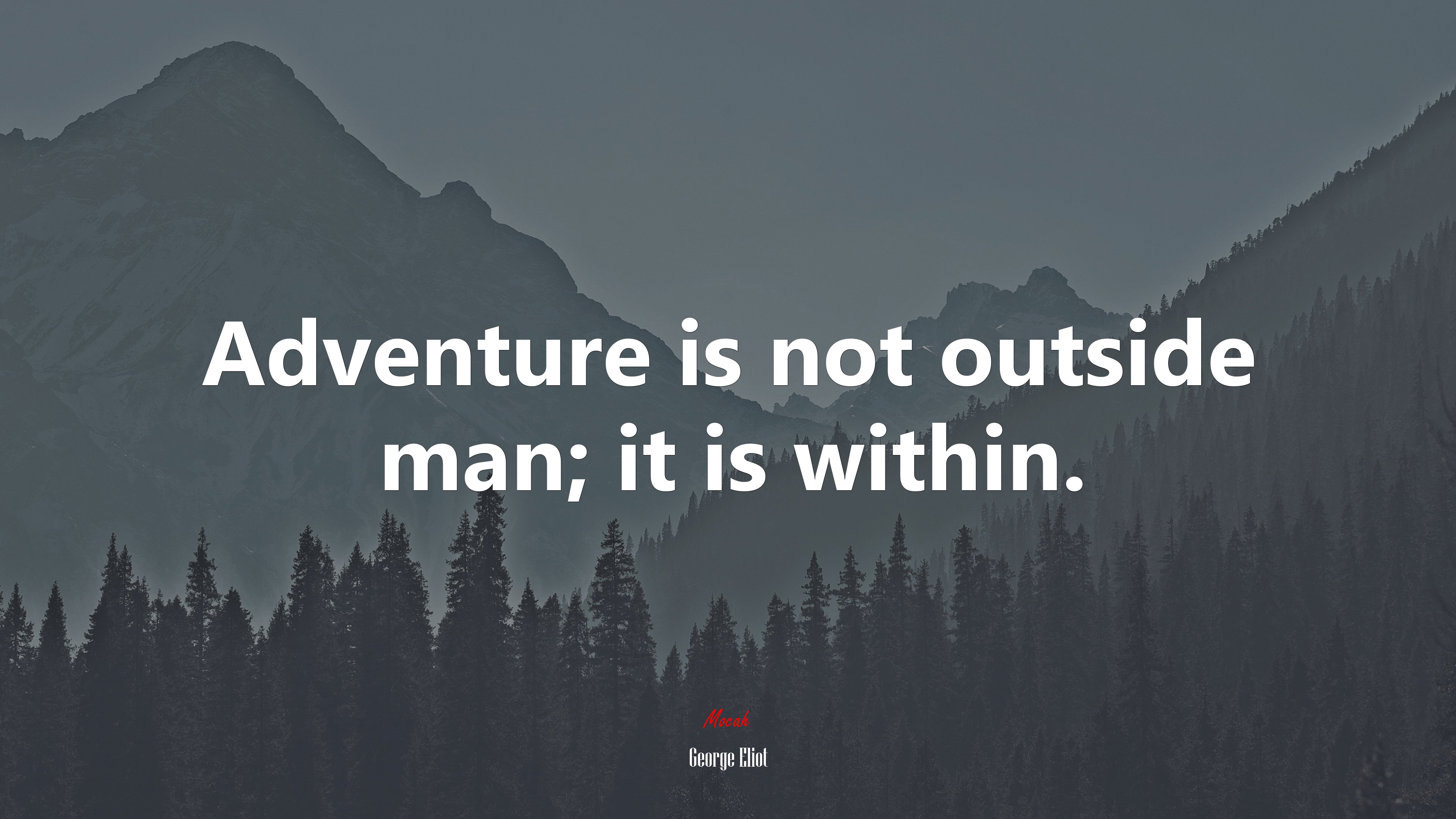 Adventure is not outside man; it is within. | George Eliot quote HD Wallpaper