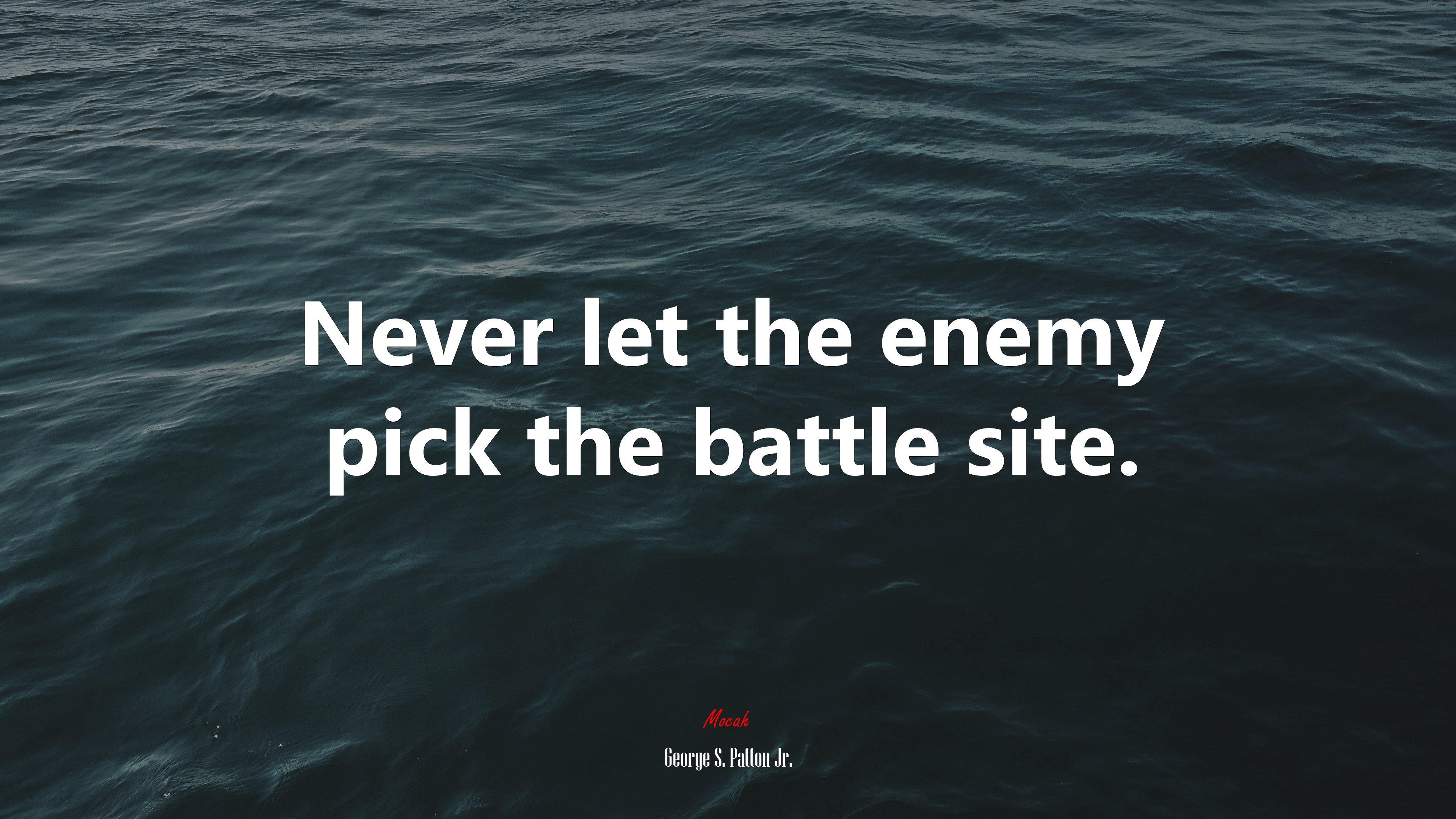 Never let the enemy pick the battle site. | George S. Patton Jr. quote HD Wallpaper