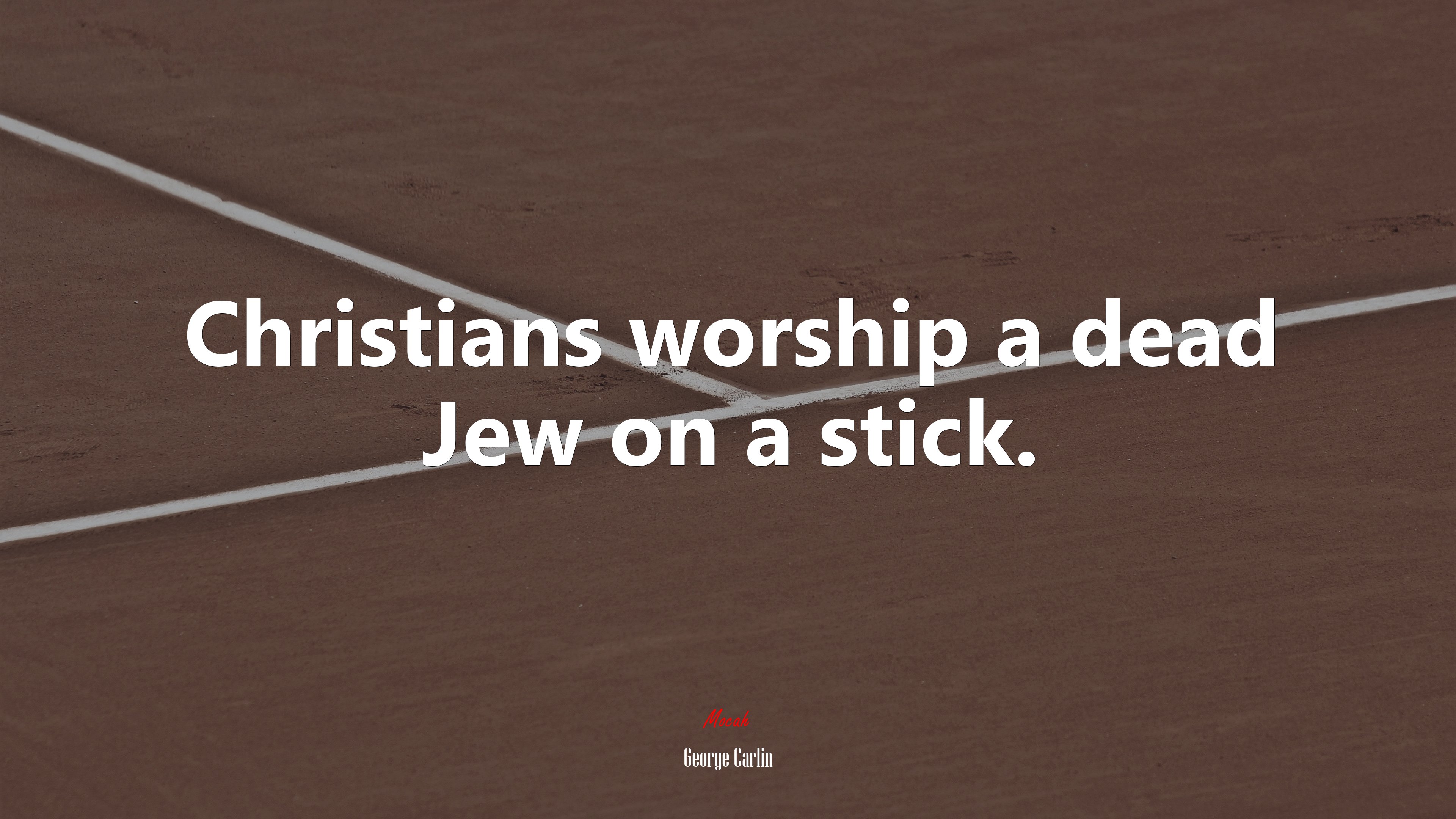 Christians worship a dead Jew on a stick. | George Carlin quote HD Wallpaper