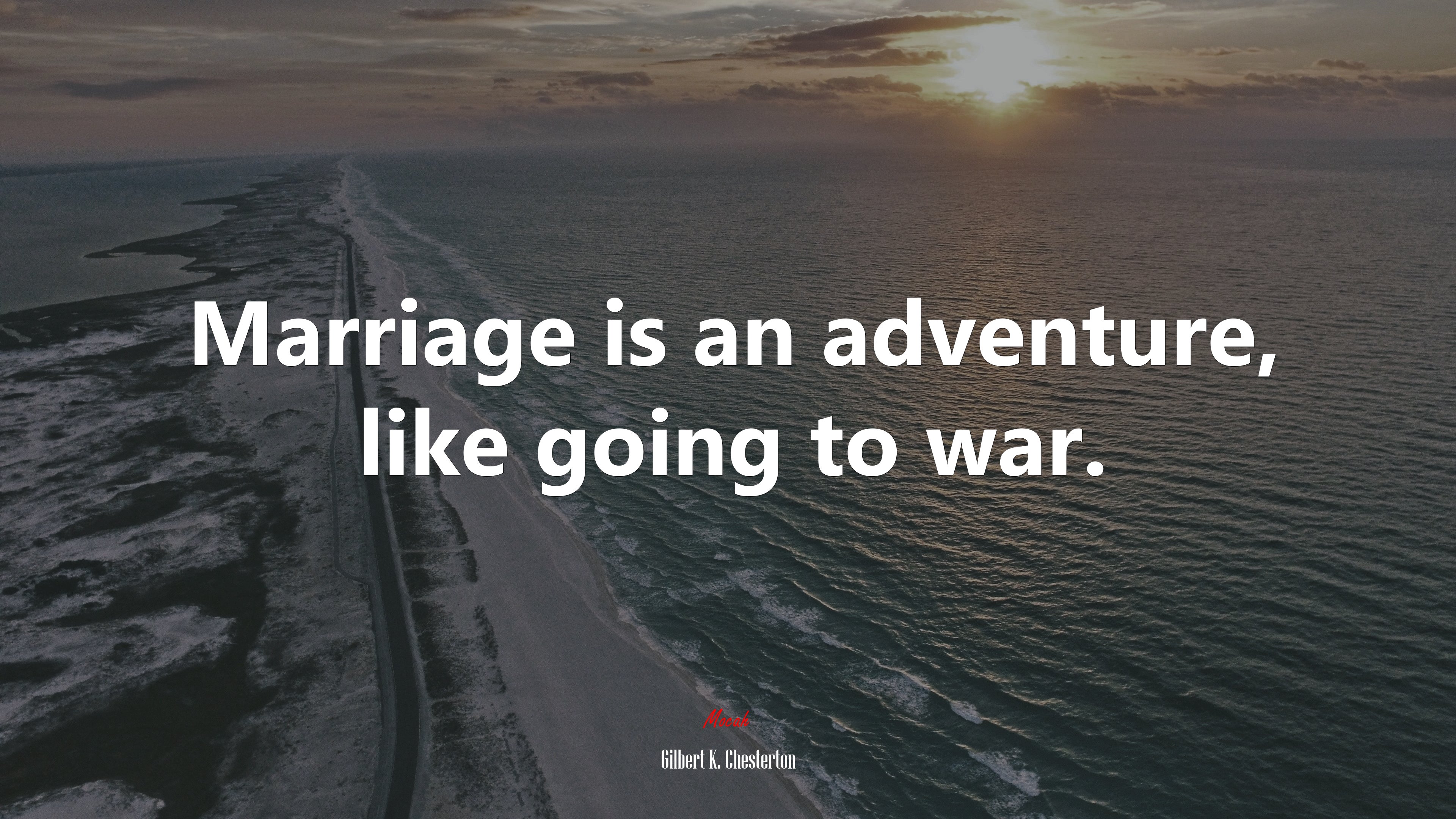 Marriage is an adventure, like going to war. | Gilbert K. Chesterton quote HD Wallpaper