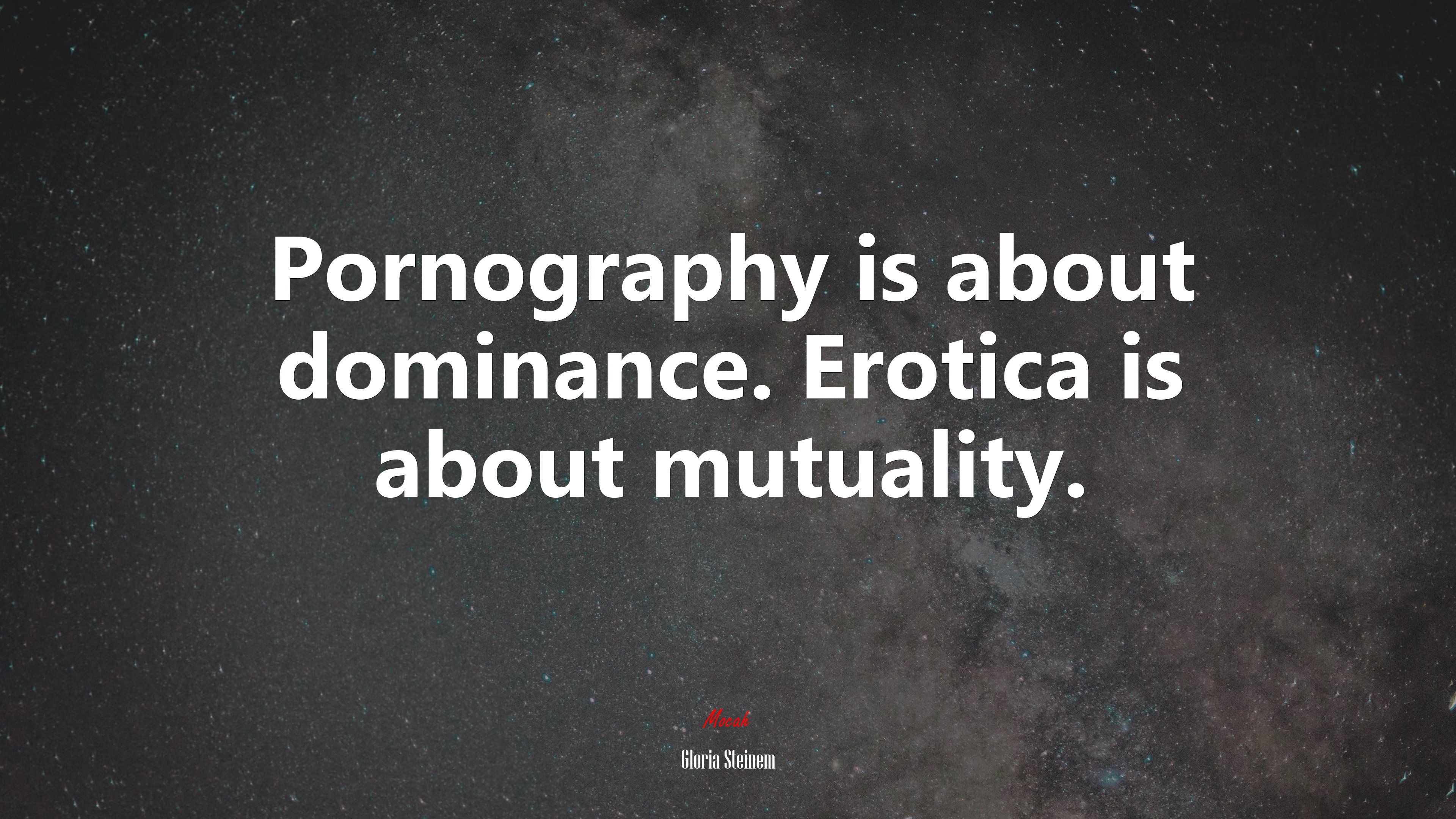 Pornography is about dominance. Erotica is about mutuality. | Gloria Steinem quote HD Wallpaper
