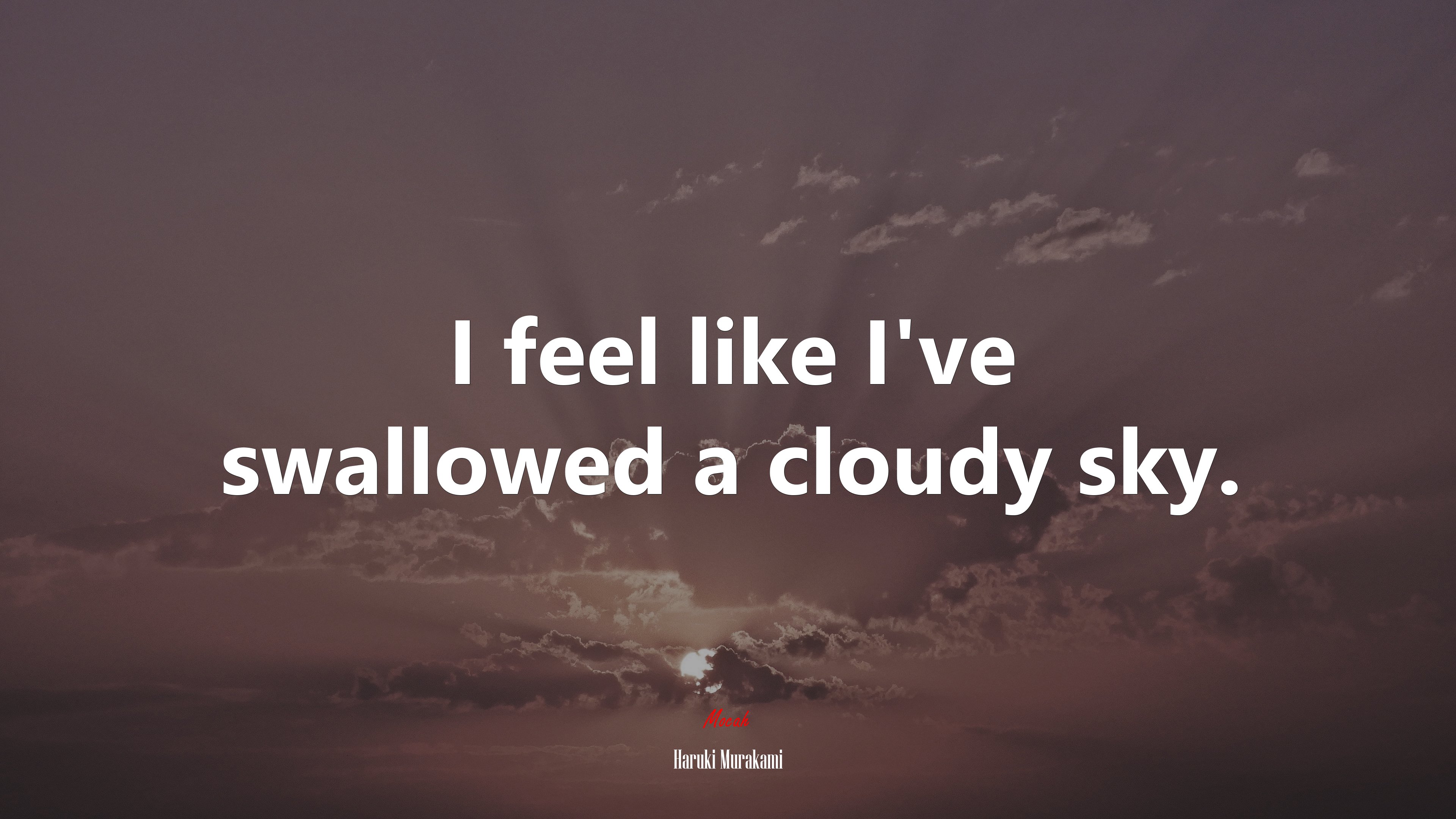I feel like I’ve swallowed a cloudy sky. | Haruki Murakami quote HD Wallpaper