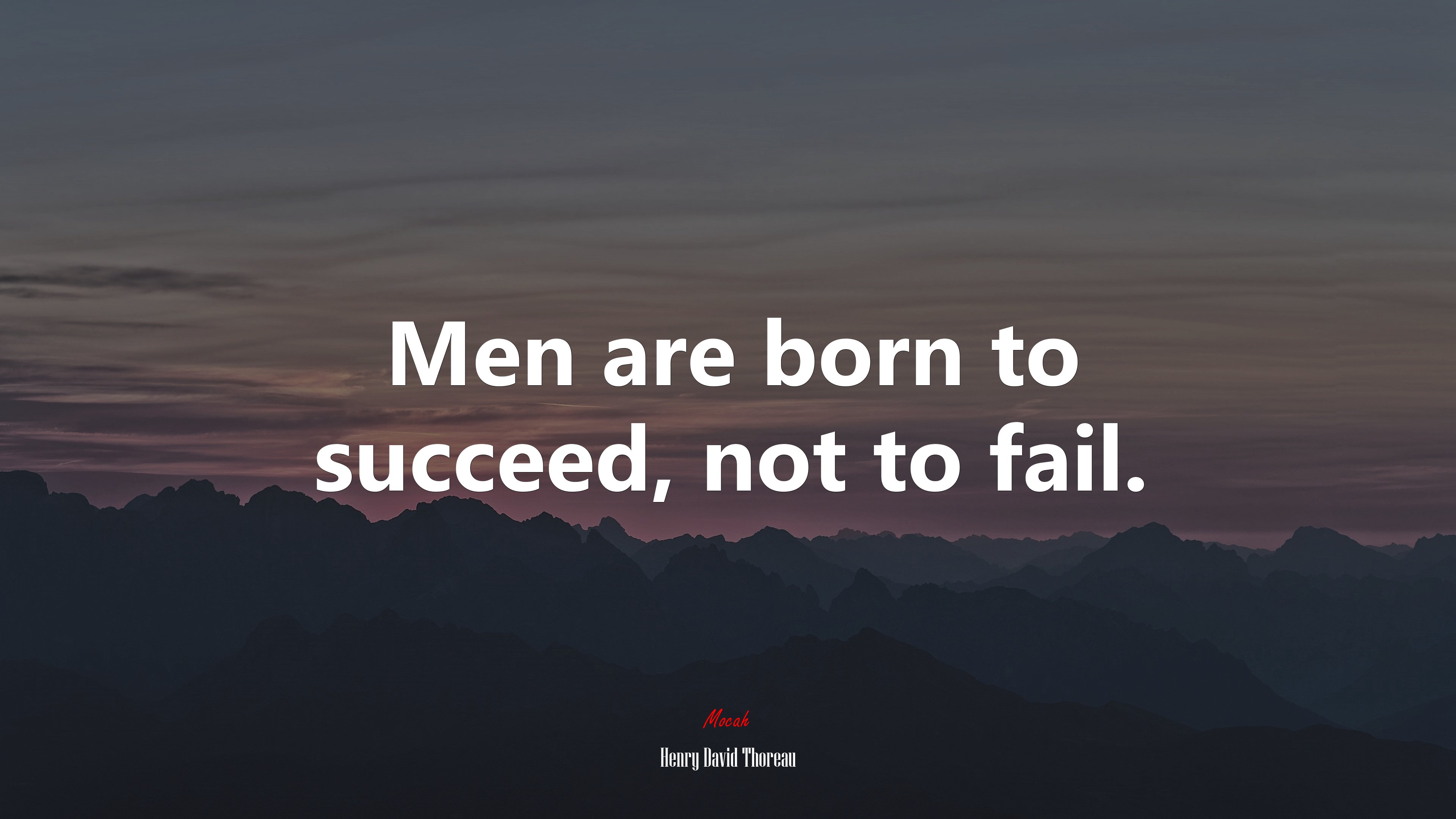 Men are born to succeed, not to fail. | Henry David Thoreau quote HD Wallpaper
