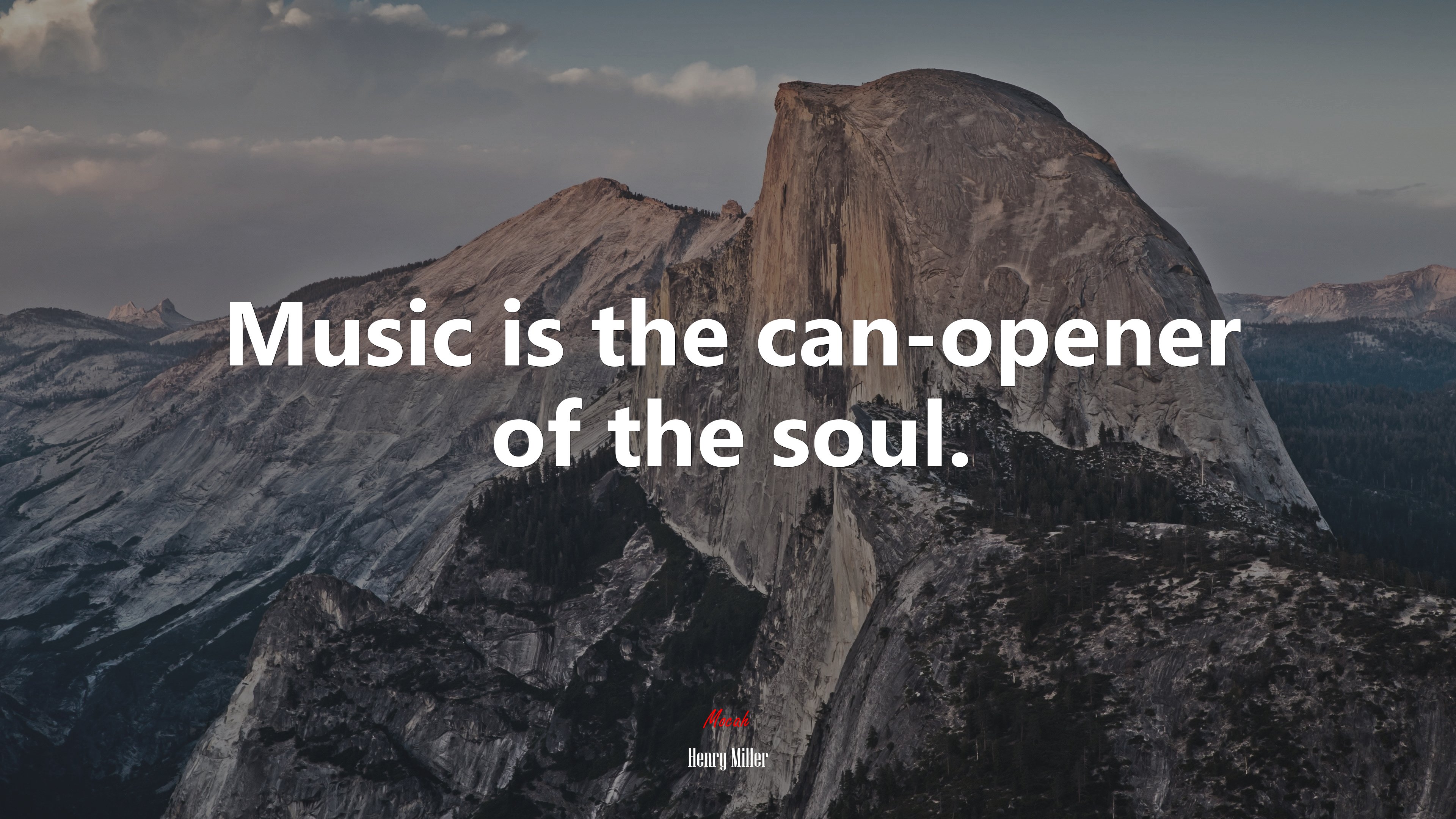 Music is the can-opener of the soul. | Henry Miller quote HD Wallpaper