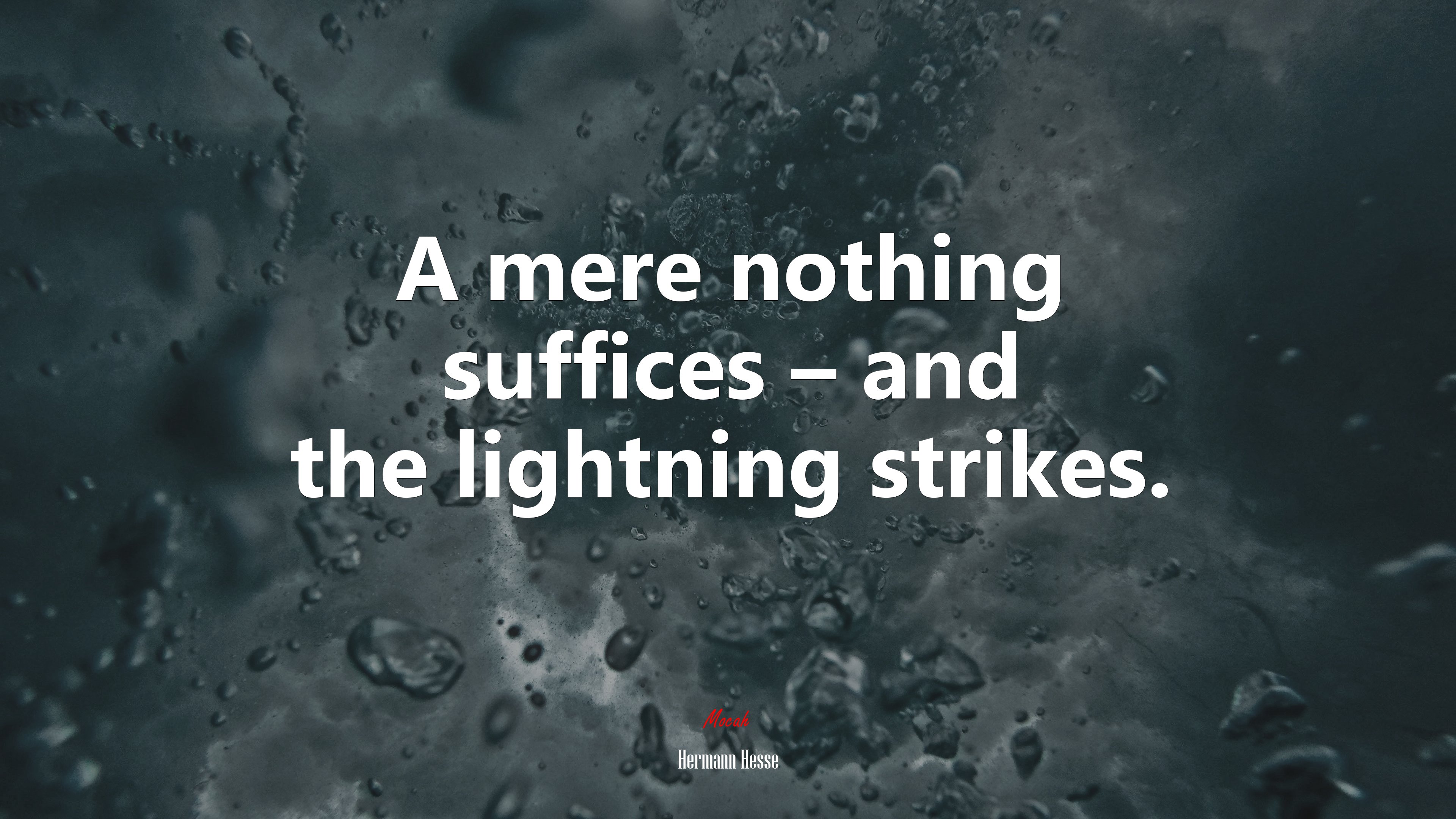 A mere nothing suffices – and the lightning strikes. | Hermann Hesse quote HD Wallpaper