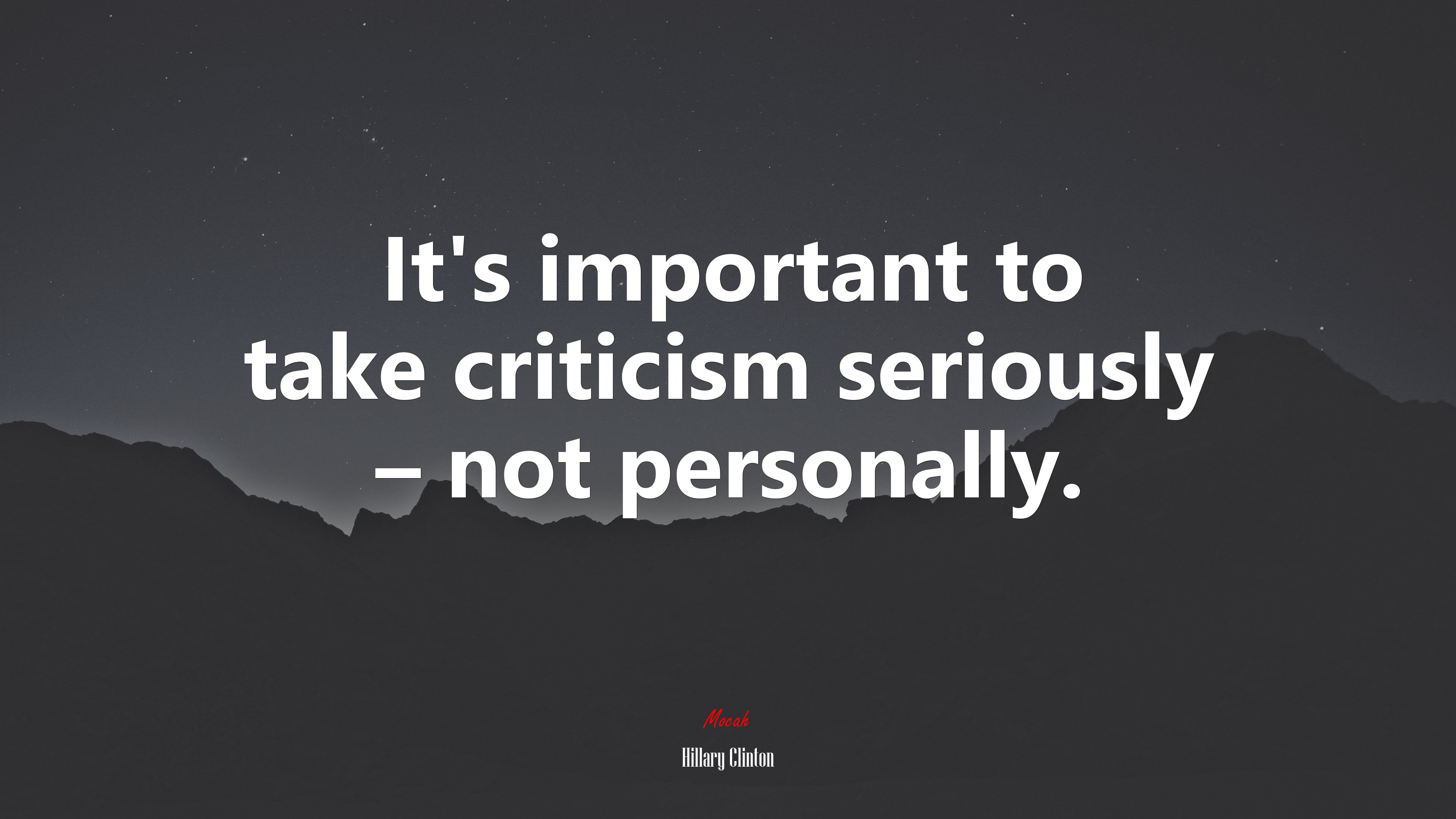 It’s important to take criticism seriously – not personally. | Hillary Clinton quote HD Wallpaper