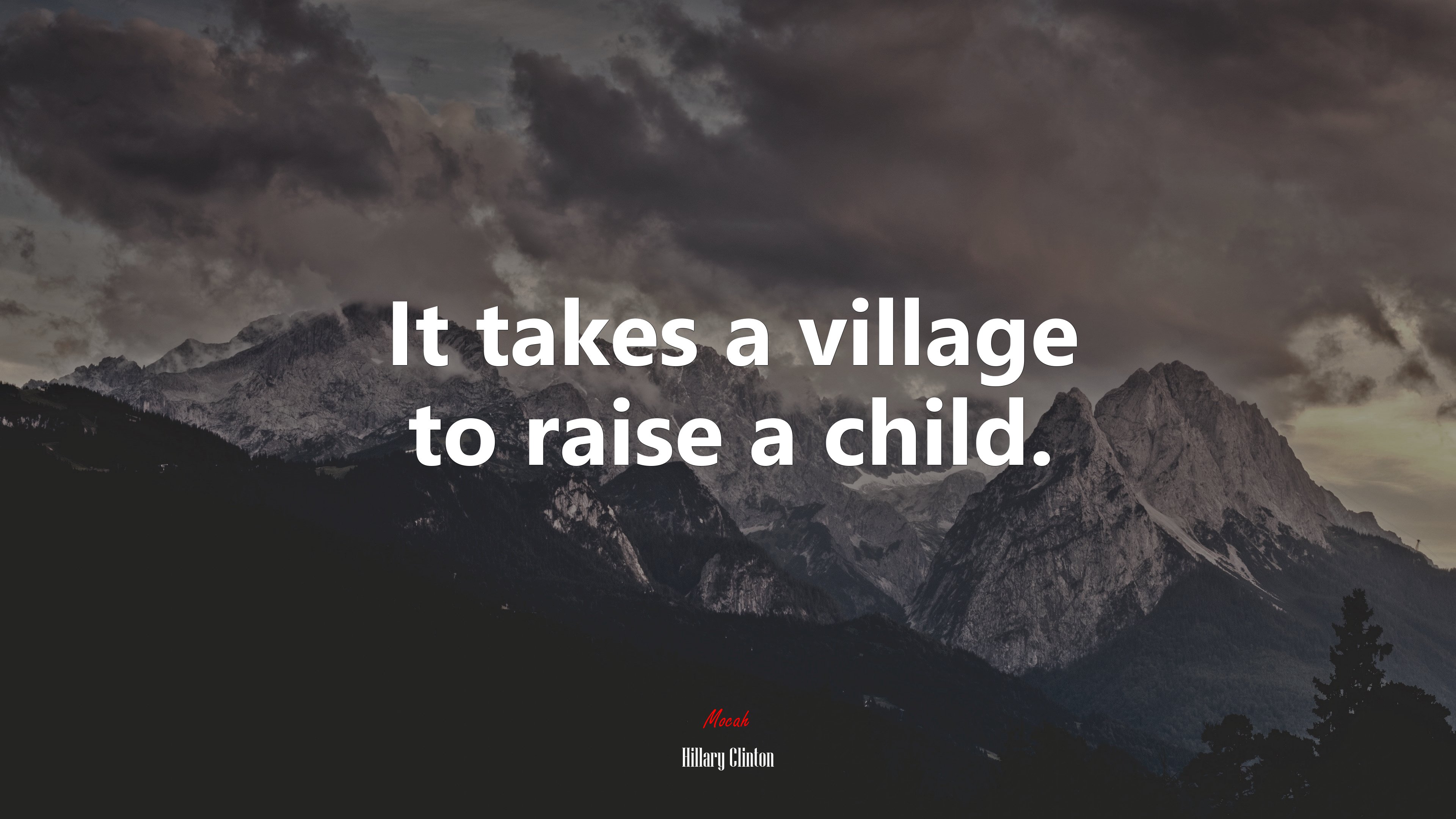 It takes a village to raise a child. | Hillary Clinton quote HD Wallpaper