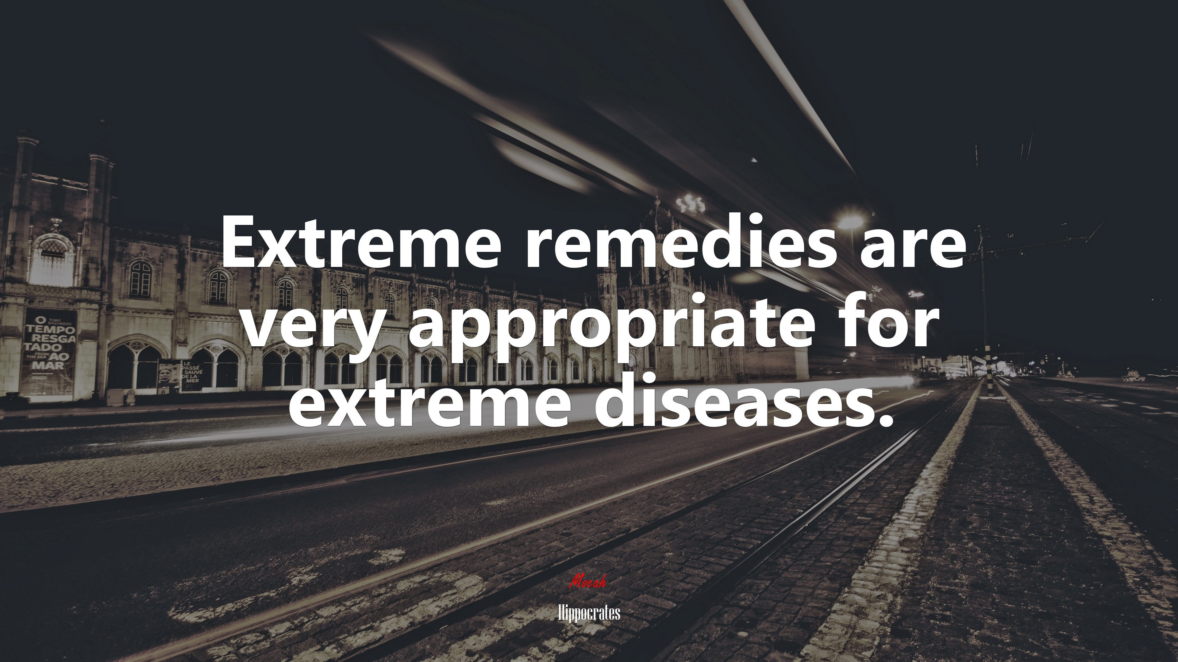 Extreme remedies are very appropriate for extreme diseases. | Hippocrates quote HD Wallpaper