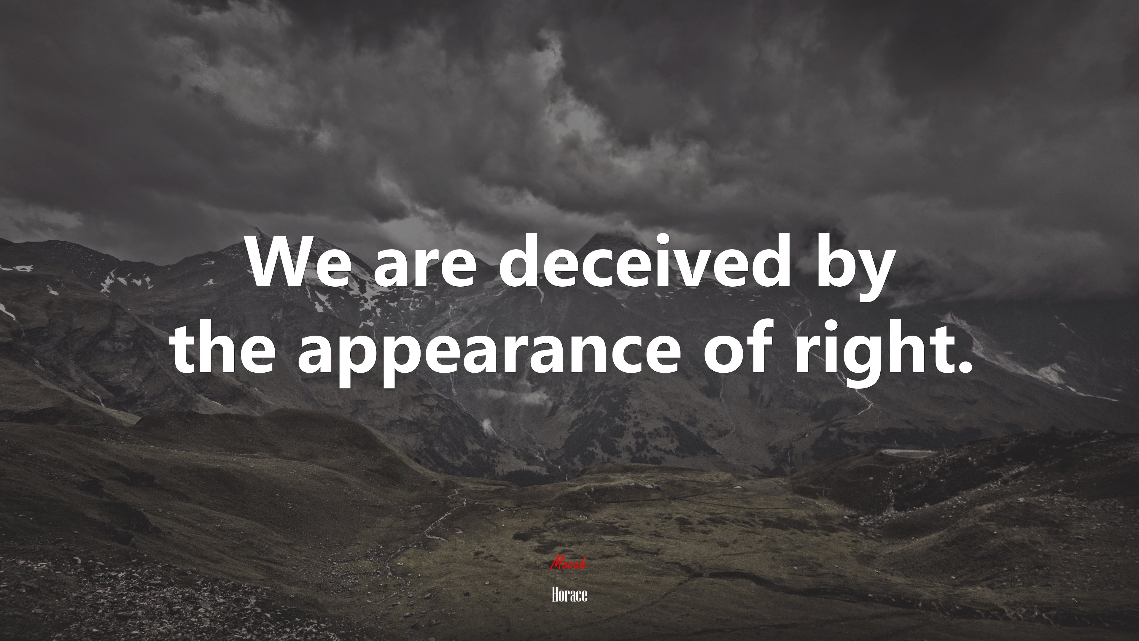 We are deceived by the appearance of right. | Horace quote HD Wallpaper
