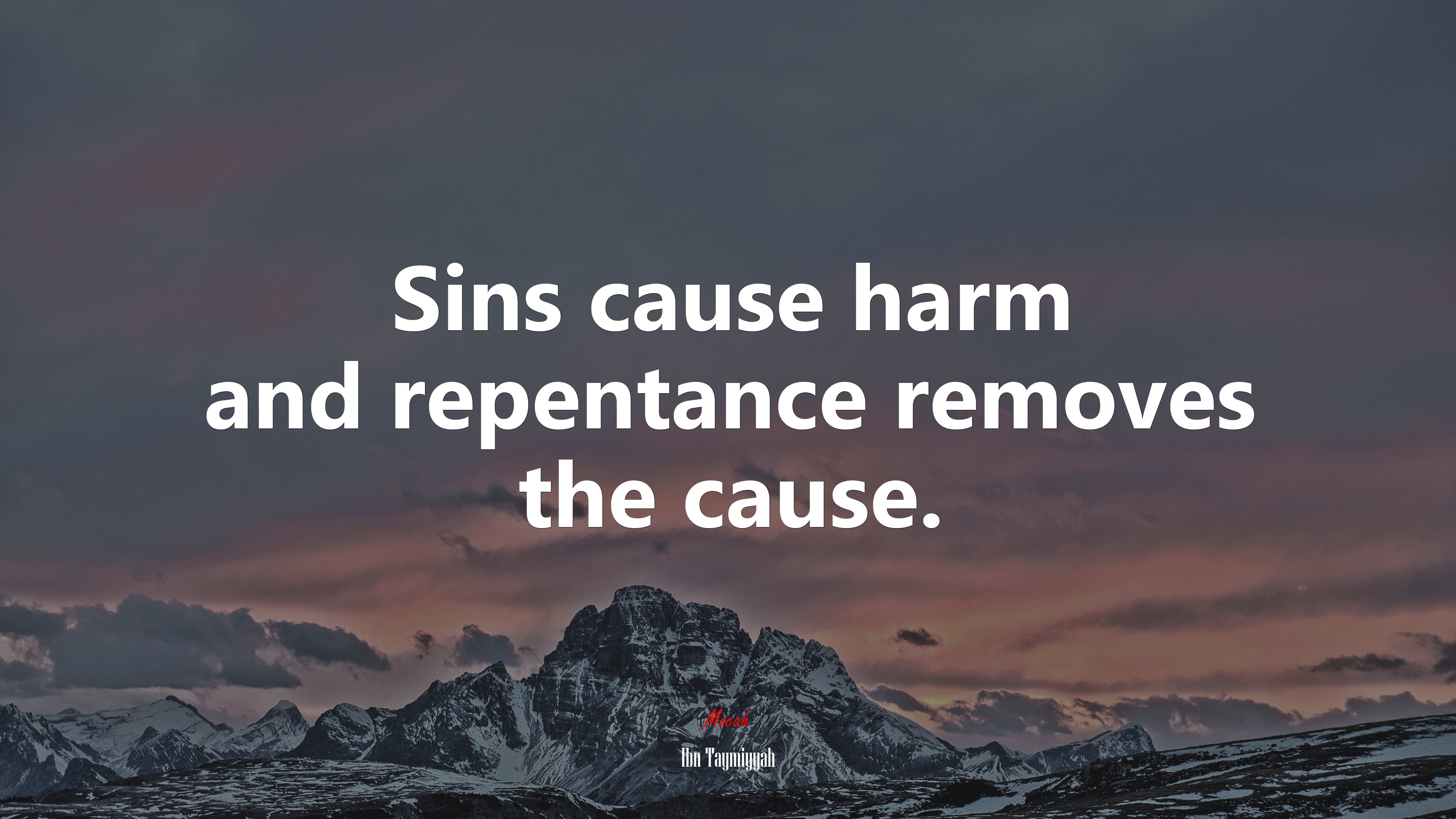 Sins cause harm and repentance removes the cause. | Ibn Taymiyyah quote HD Wallpaper