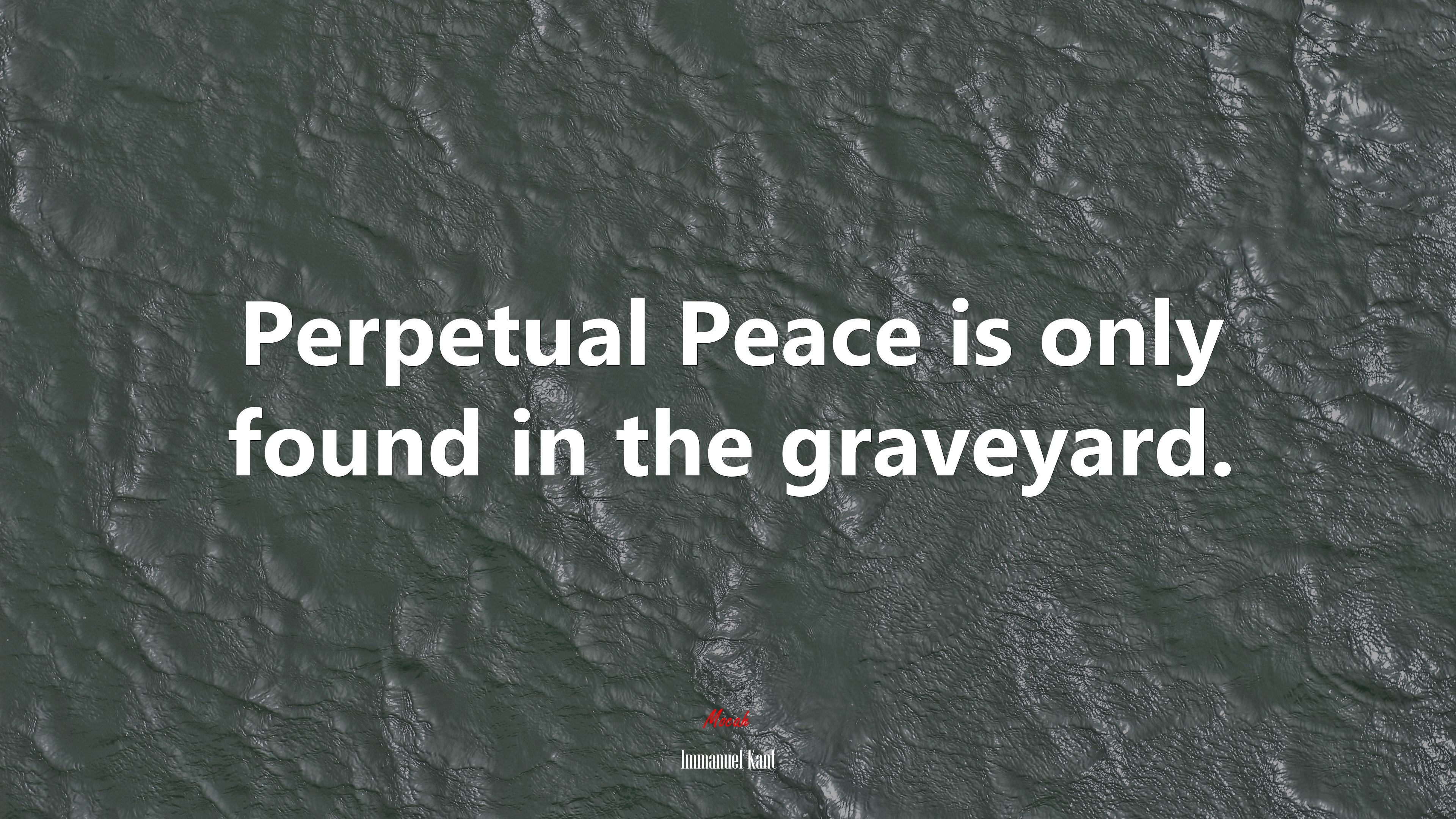 Perpetual Peace is only found in the graveyard. | Immanuel Kant quote HD Wallpaper