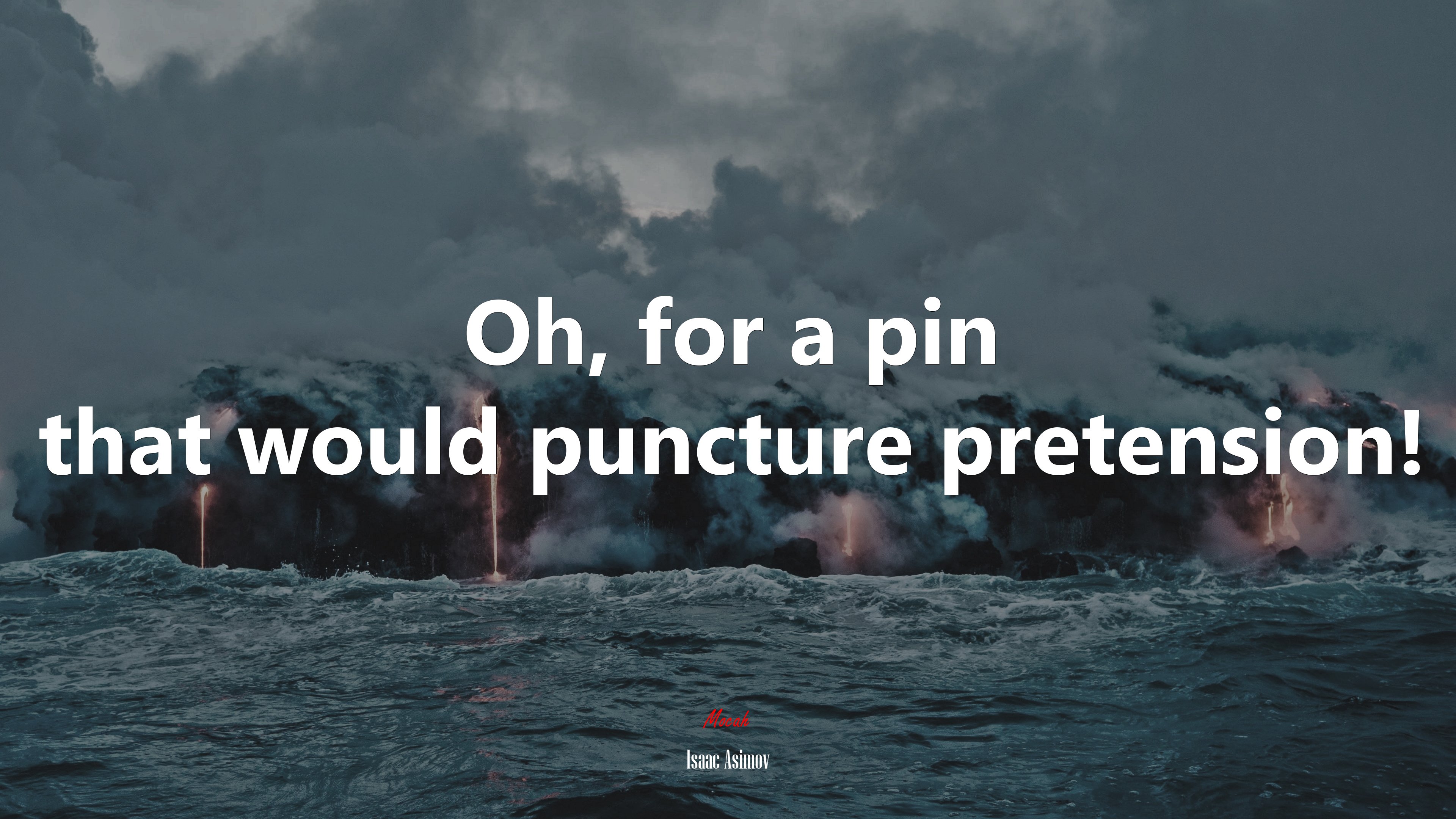 Oh, for a pin that would puncture pretension! | Isaac Asimov quote HD Wallpaper