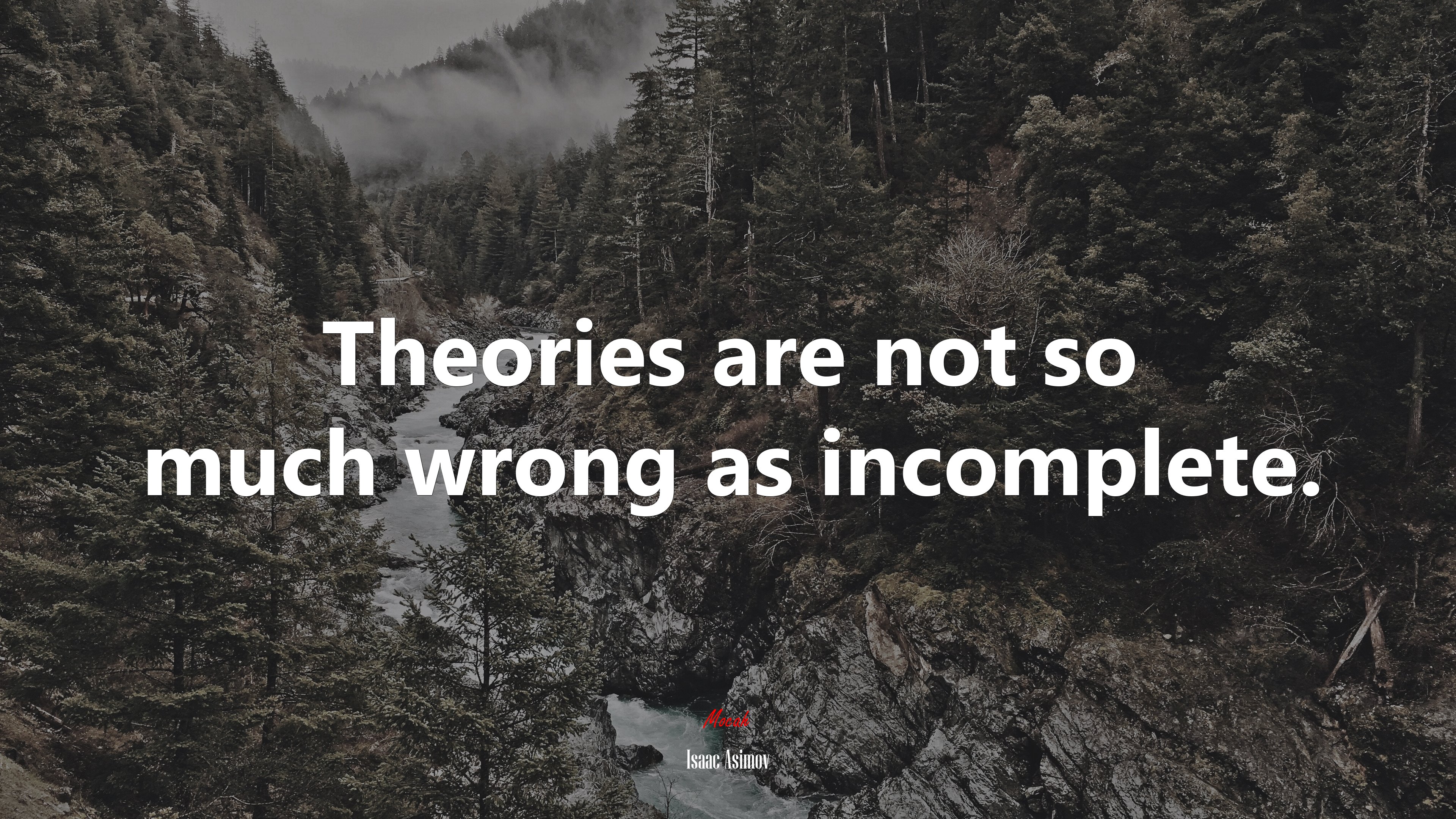 Theories are not so much wrong as incomplete. | Isaac Asimov quote HD Wallpaper