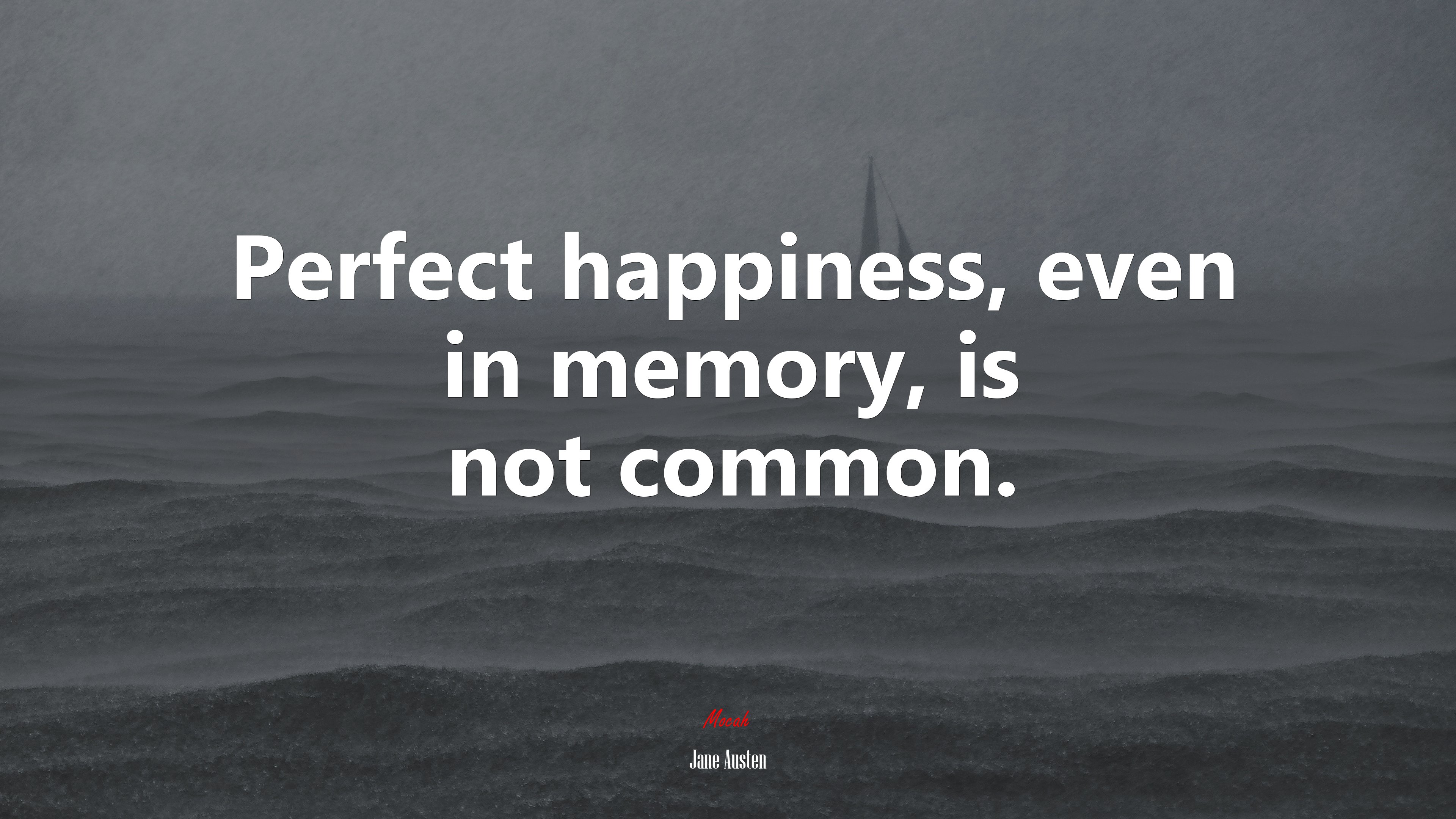 Perfect happiness, even in memory, is not common. | Jane Austen quote HD Wallpaper