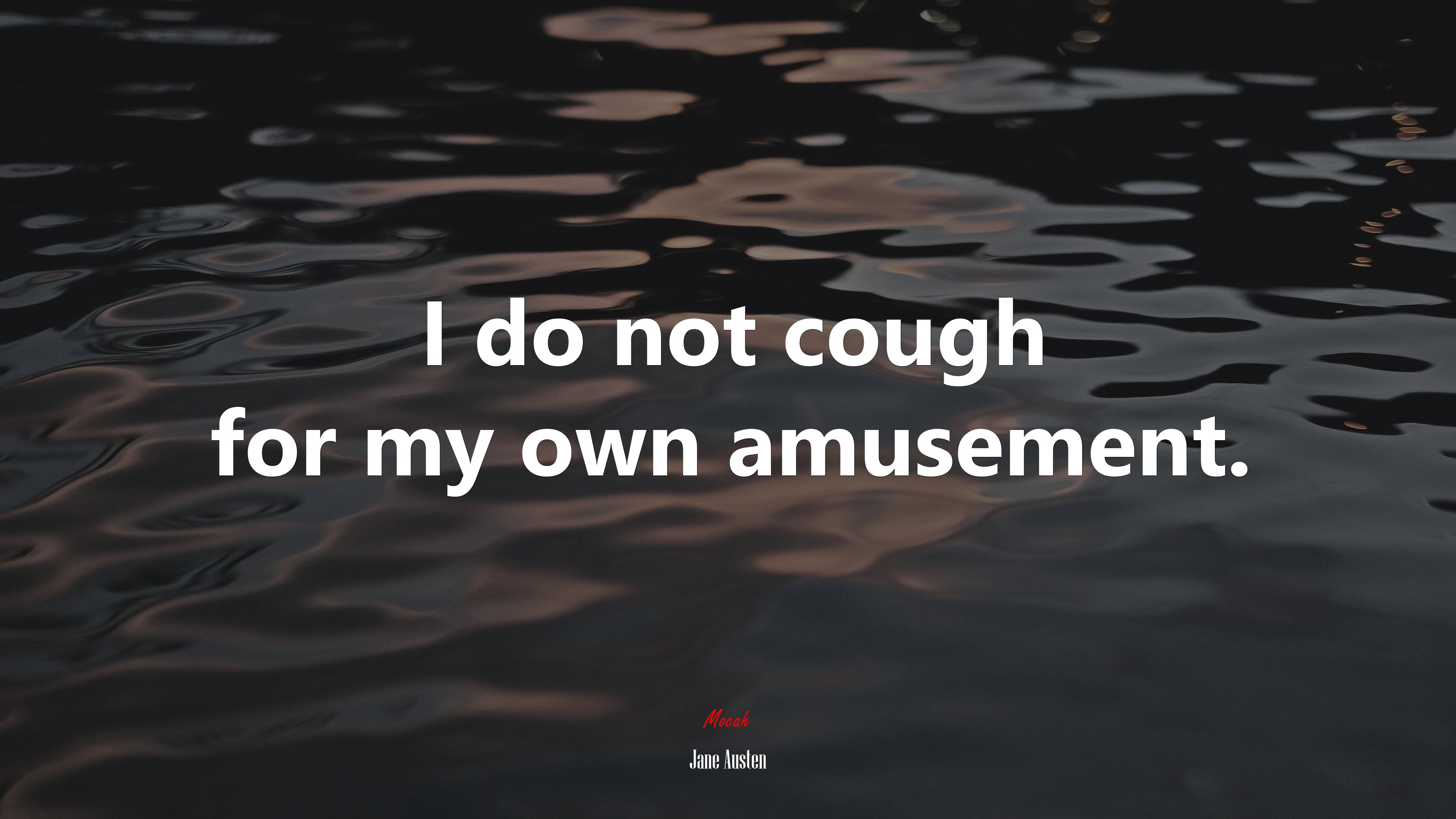I do not cough for my own amusement. | Jane Austen quote HD Wallpaper