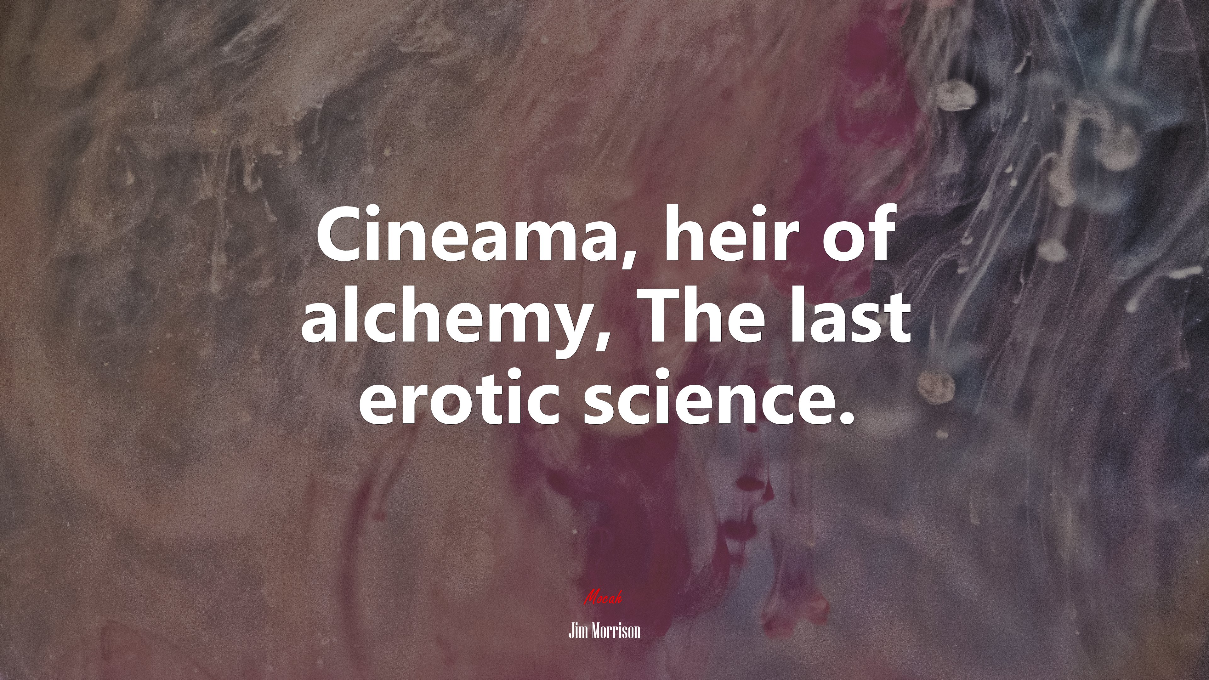 Cineama, heir of alchemy, The last erotic science. | Jim Morrison quote HD Wallpaper