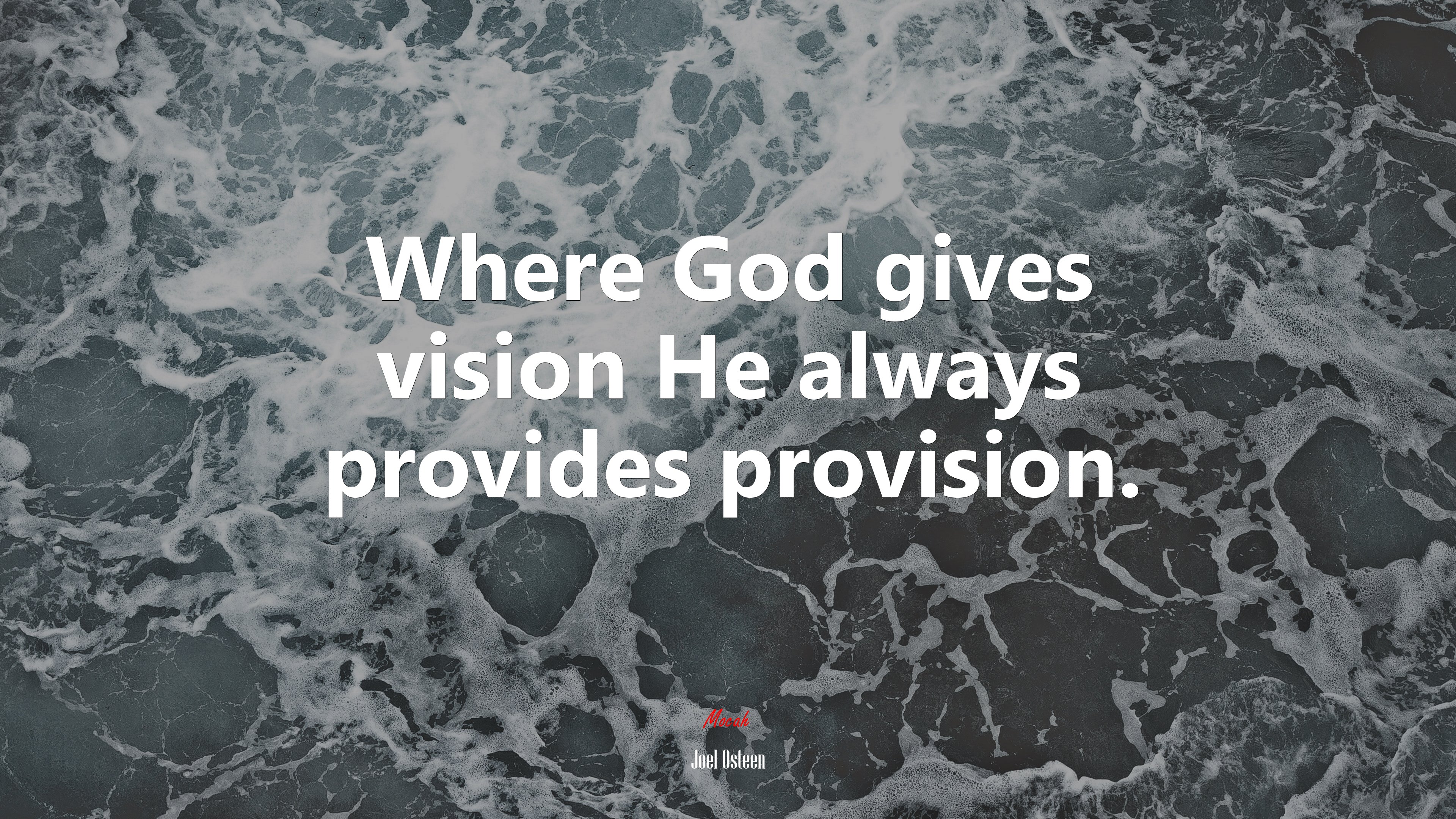 Where God gives vision He always provides provision. | Joel Osteen quote HD Wallpaper