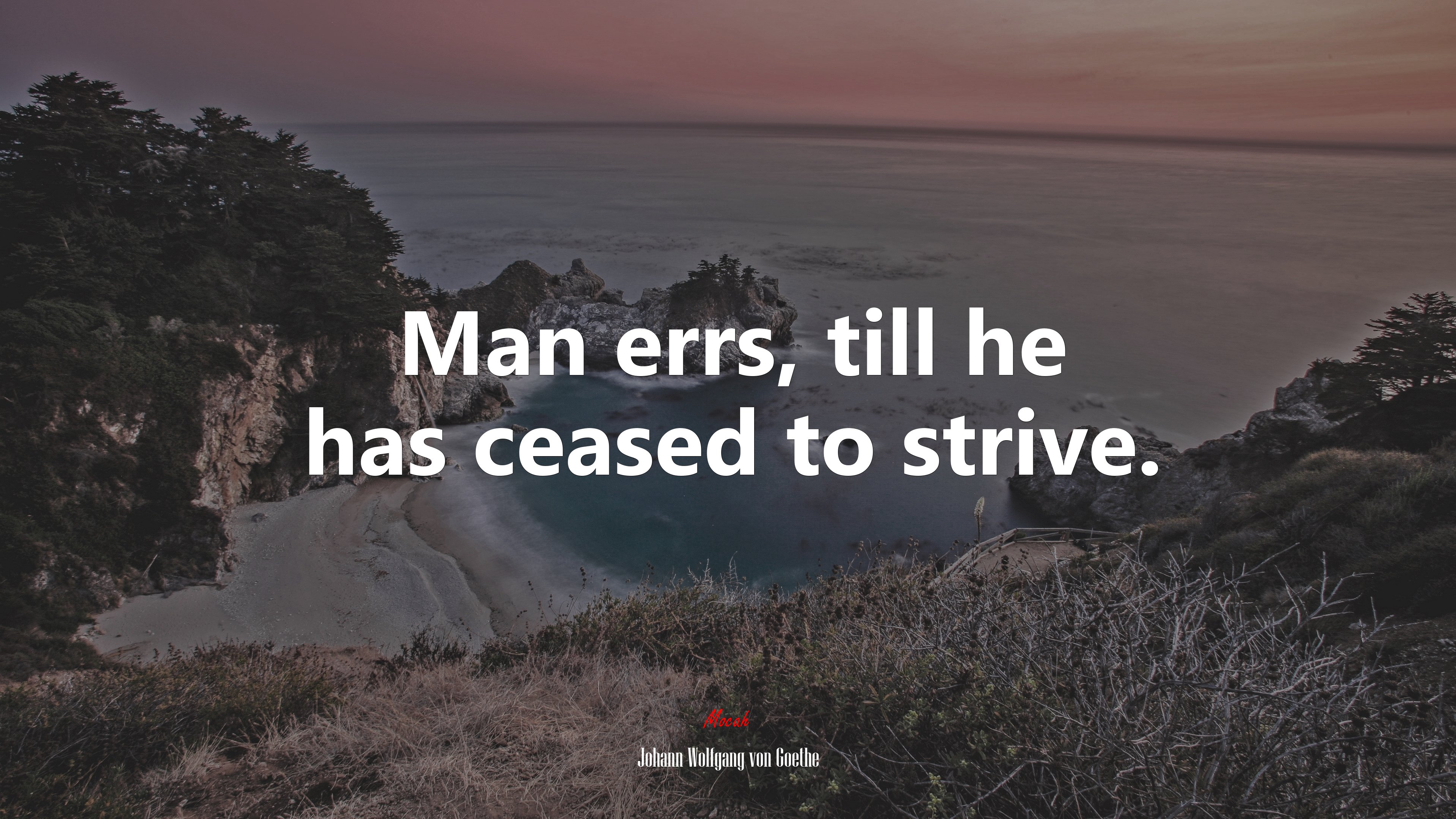 Man errs, till he has ceased to strive. | Johann Wolfgang von Goethe quote HD Wallpaper
