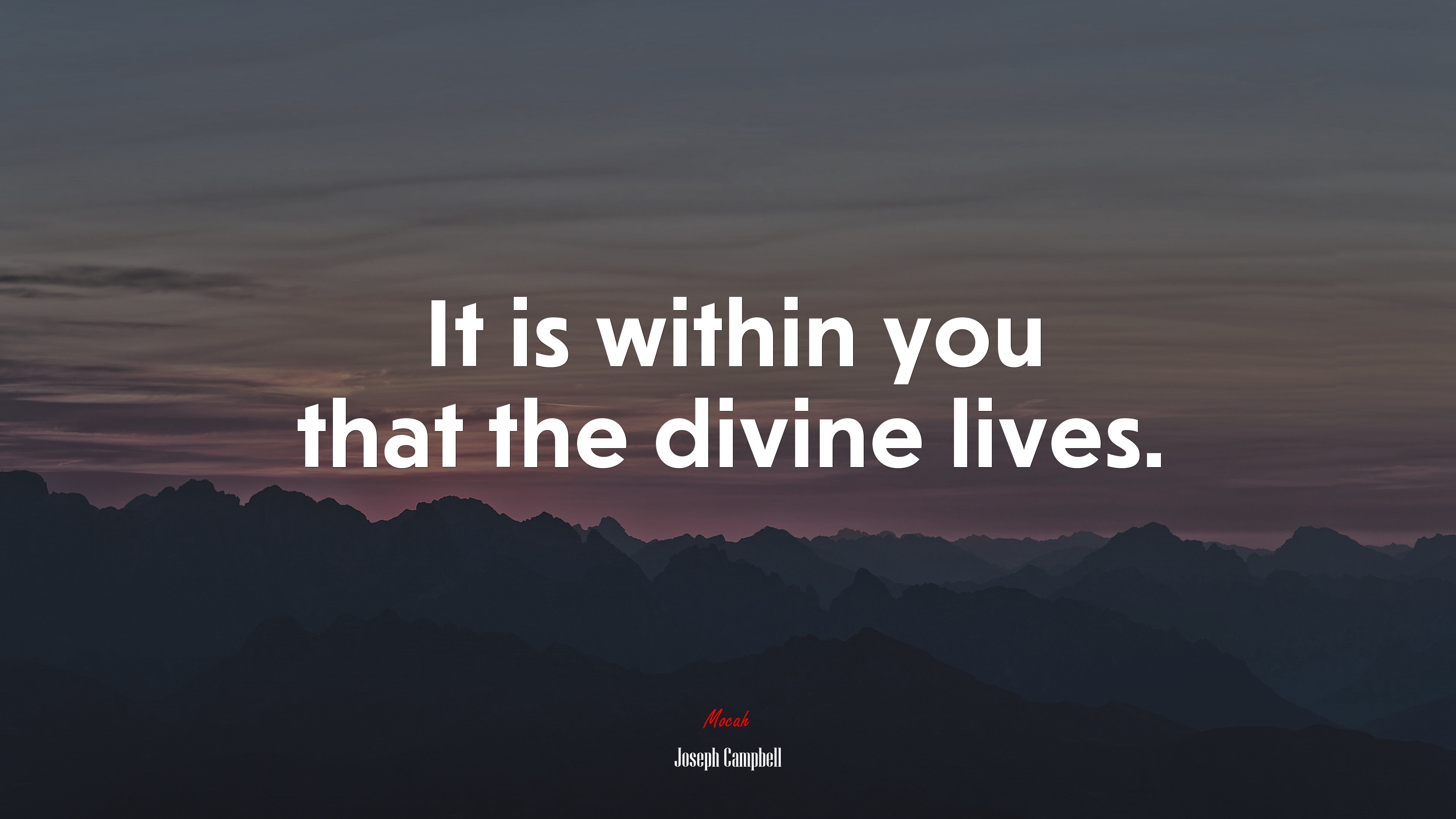 It is within you that the divine lives. | Joseph Campbell quote HD Wallpaper