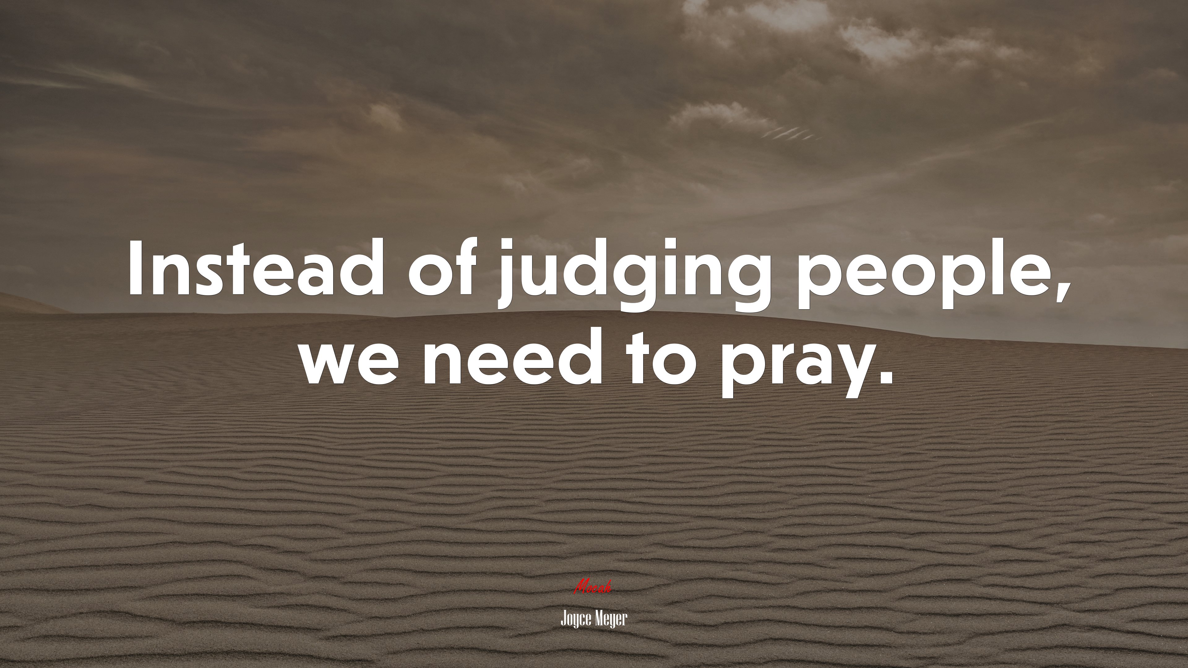 Instead of judging people, we need to pray. | Joyce Meyer quote HD Wallpaper