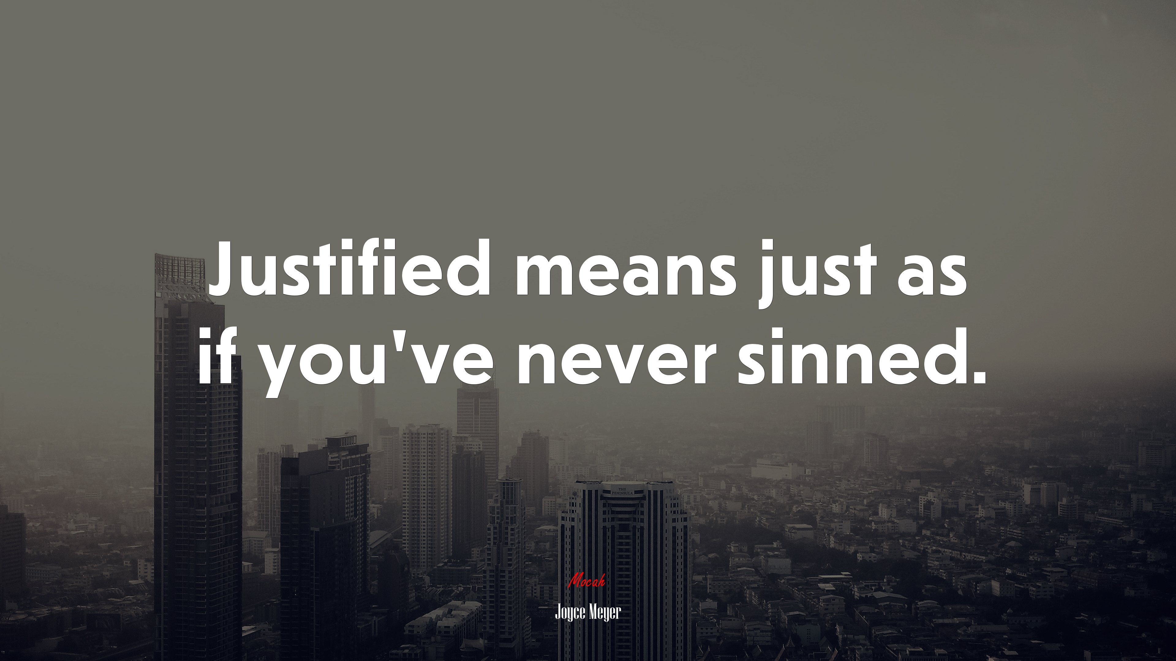 Justified means just as if you’ve never sinned. | Joyce Meyer quote HD Wallpaper