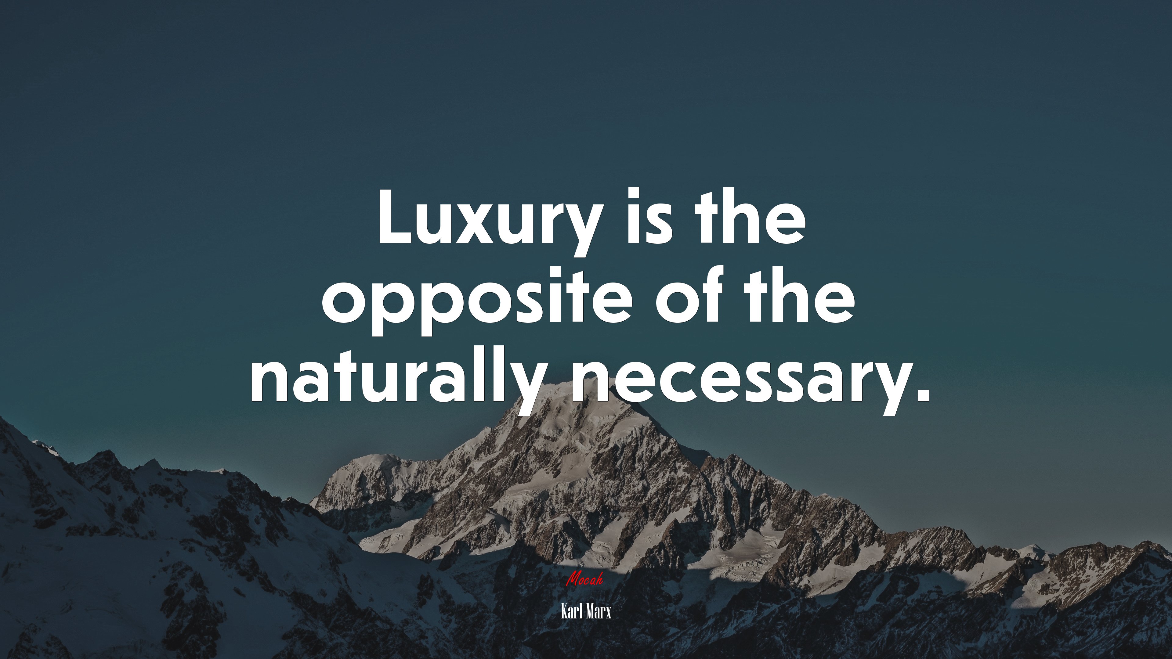 Luxury is the opposite of the naturally necessary. | Karl Marx quote HD Wallpaper