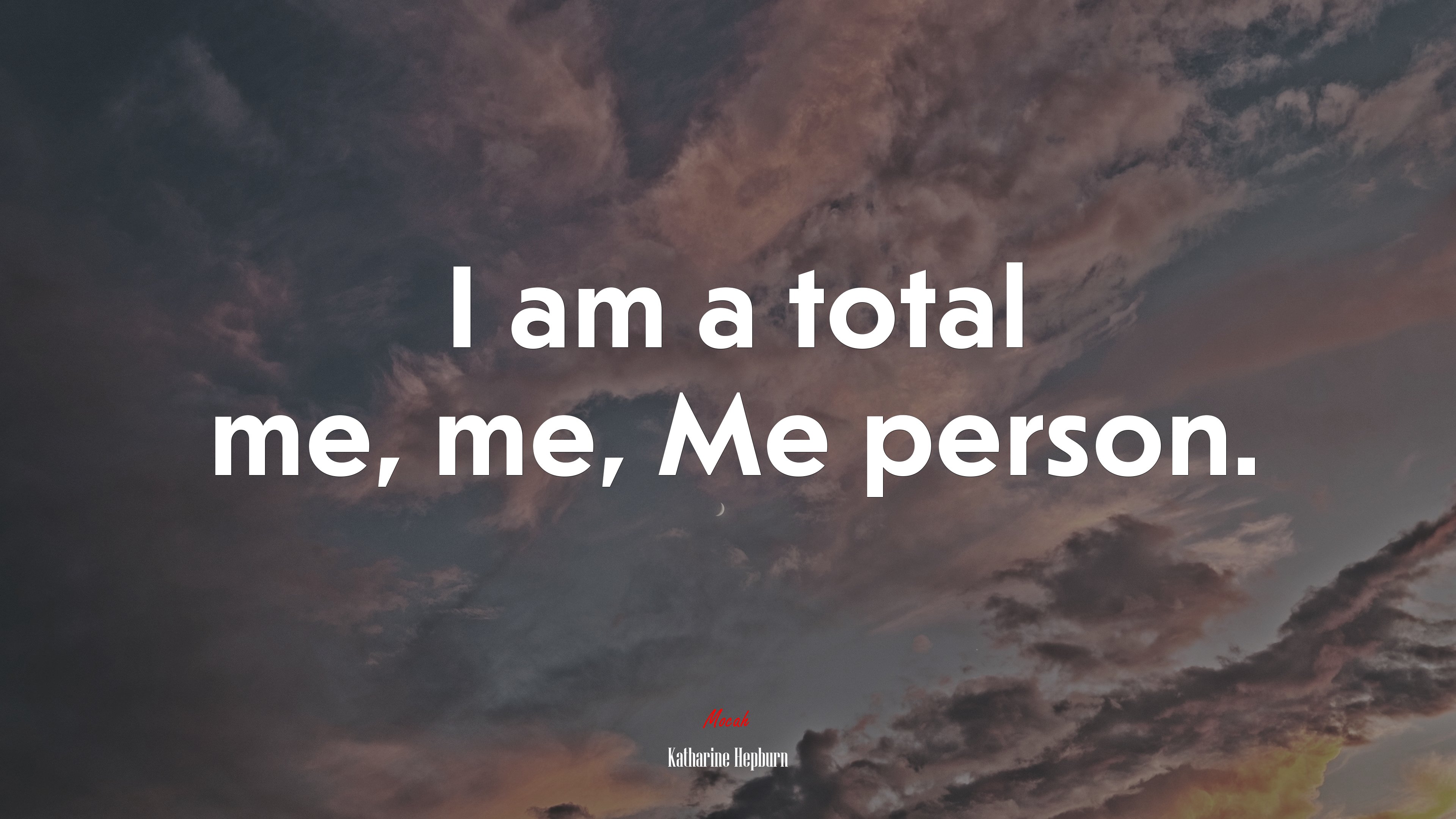 I am a total me, me, Me person. | Katharine Hepburn quote HD Wallpaper