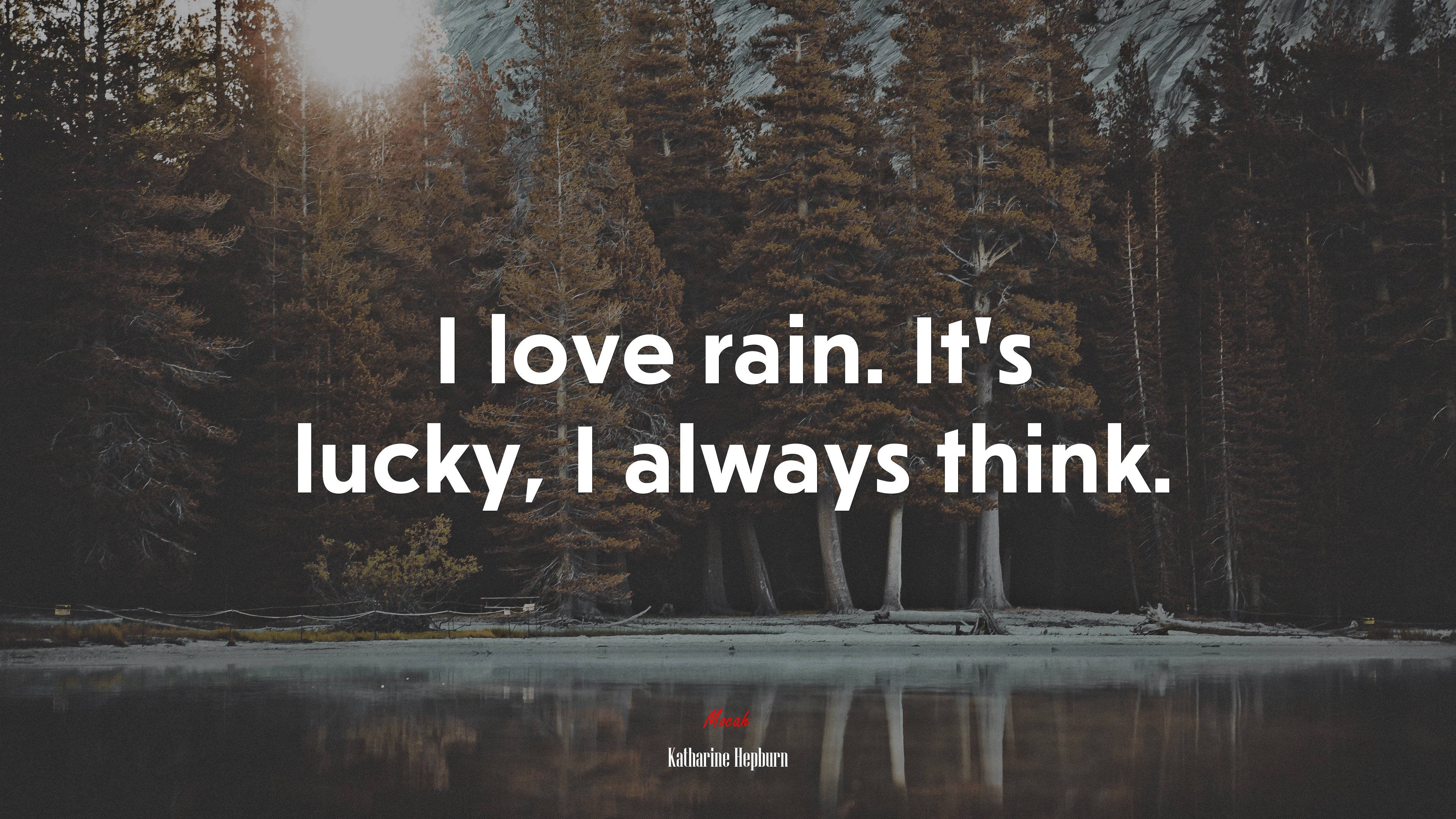 I love rain. It’s lucky, I always think. | Katharine Hepburn quote HD Wallpaper
