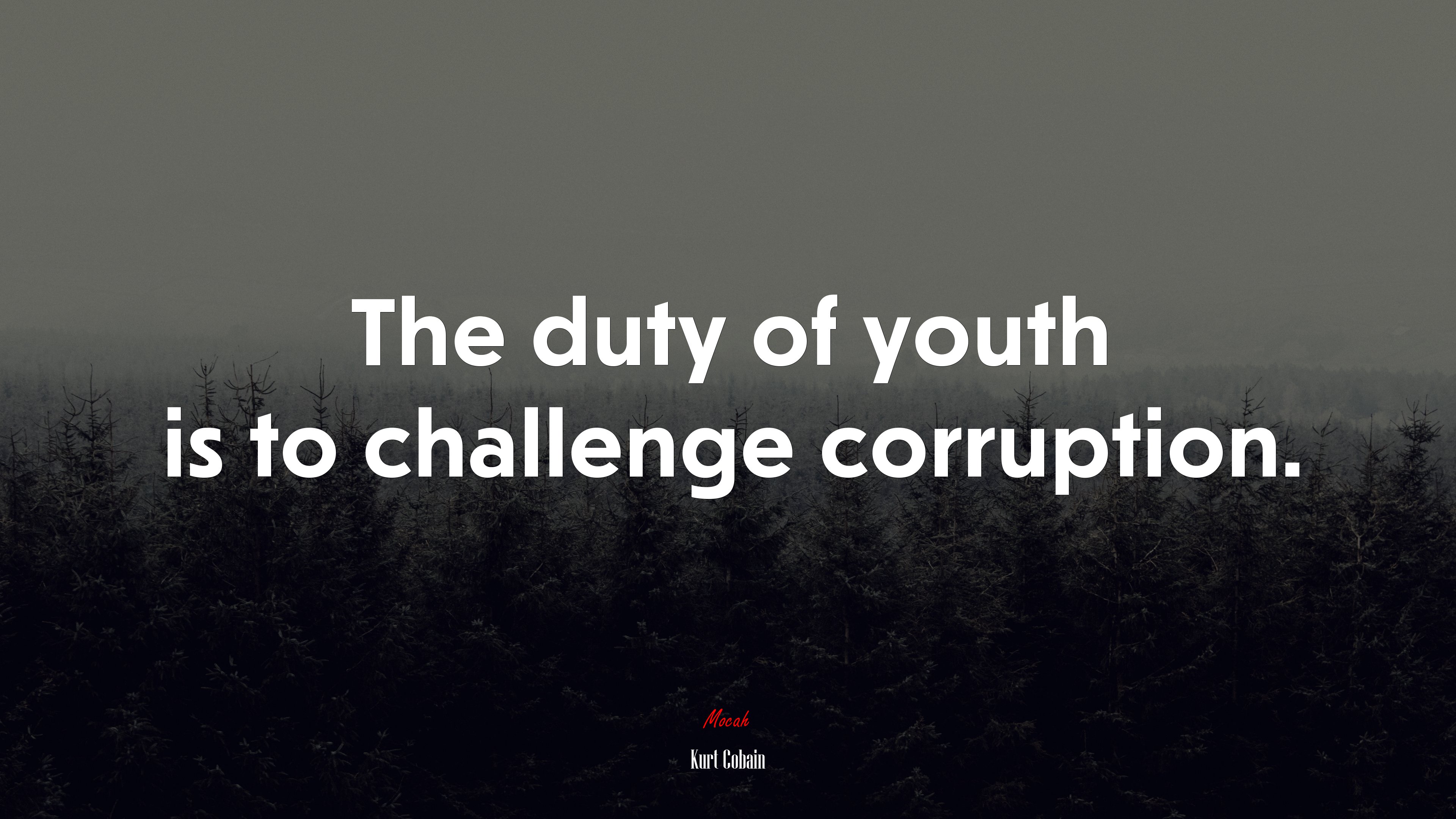 The duty of youth is to challenge corruption. | Kurt Cobain quote HD Wallpaper