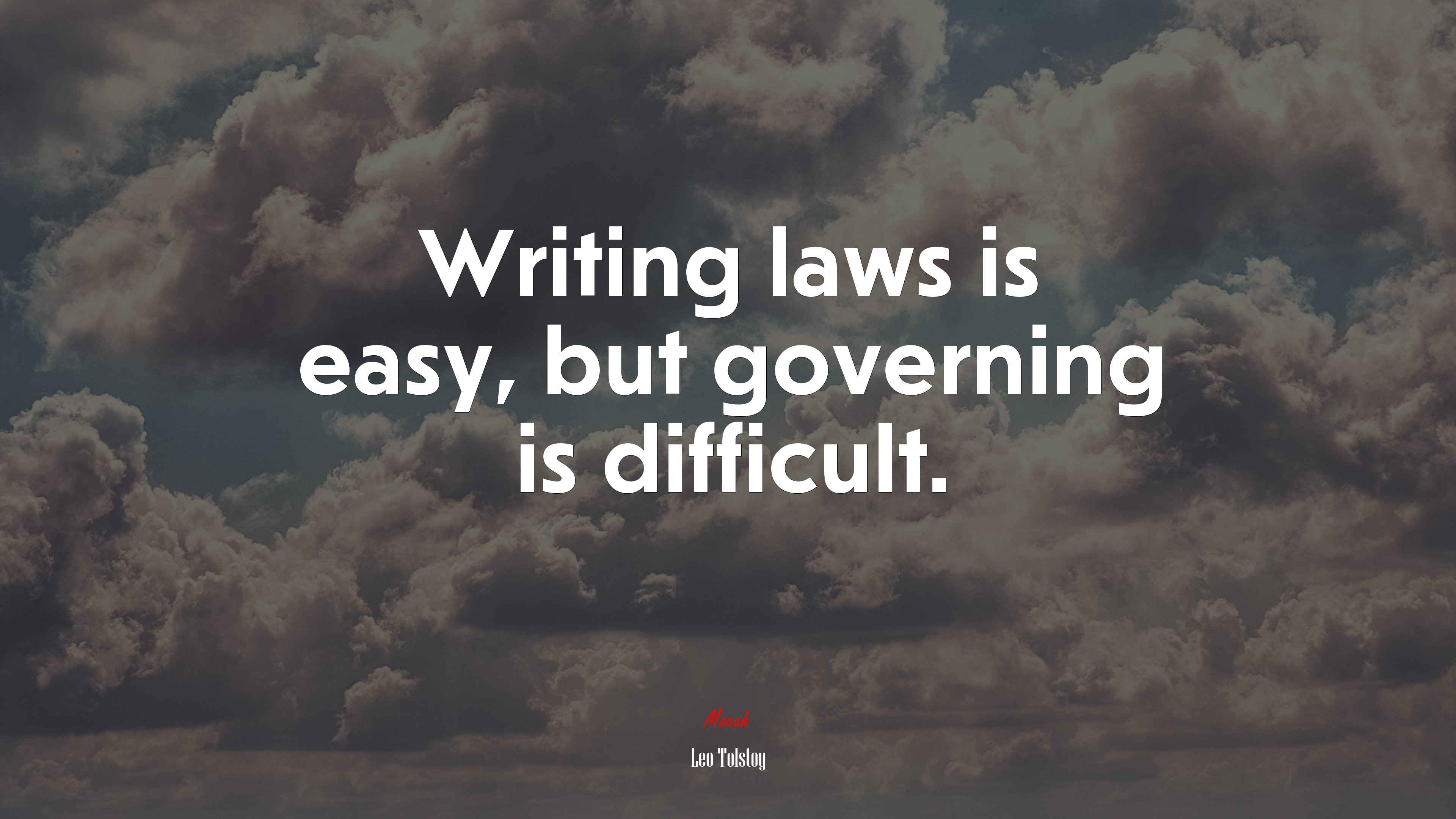 Writing laws is easy, but governing is difficult. | Leo Tolstoy quote HD Wallpaper