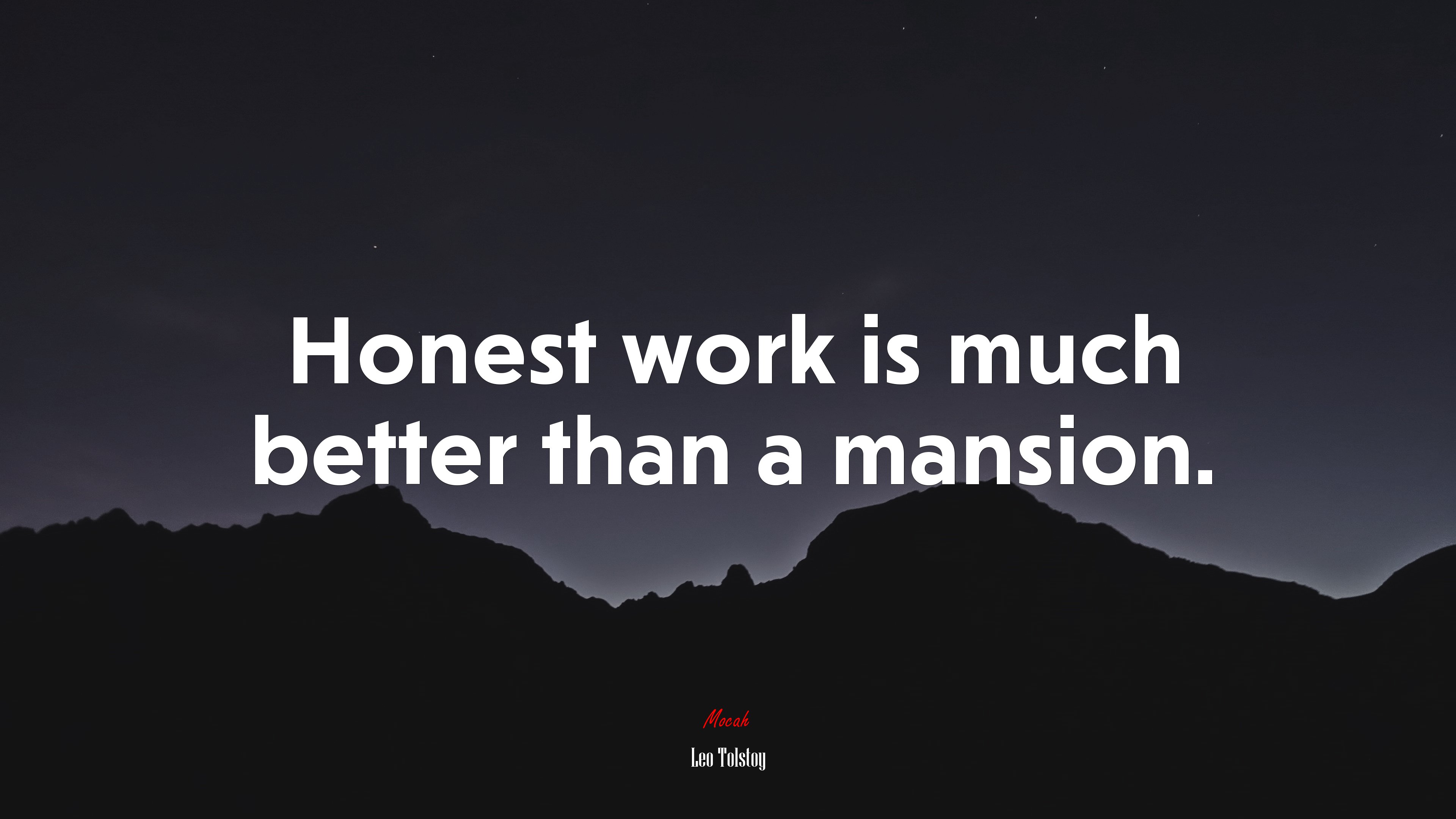 Honest work is much better than a mansion. | Leo Tolstoy quote HD Wallpaper