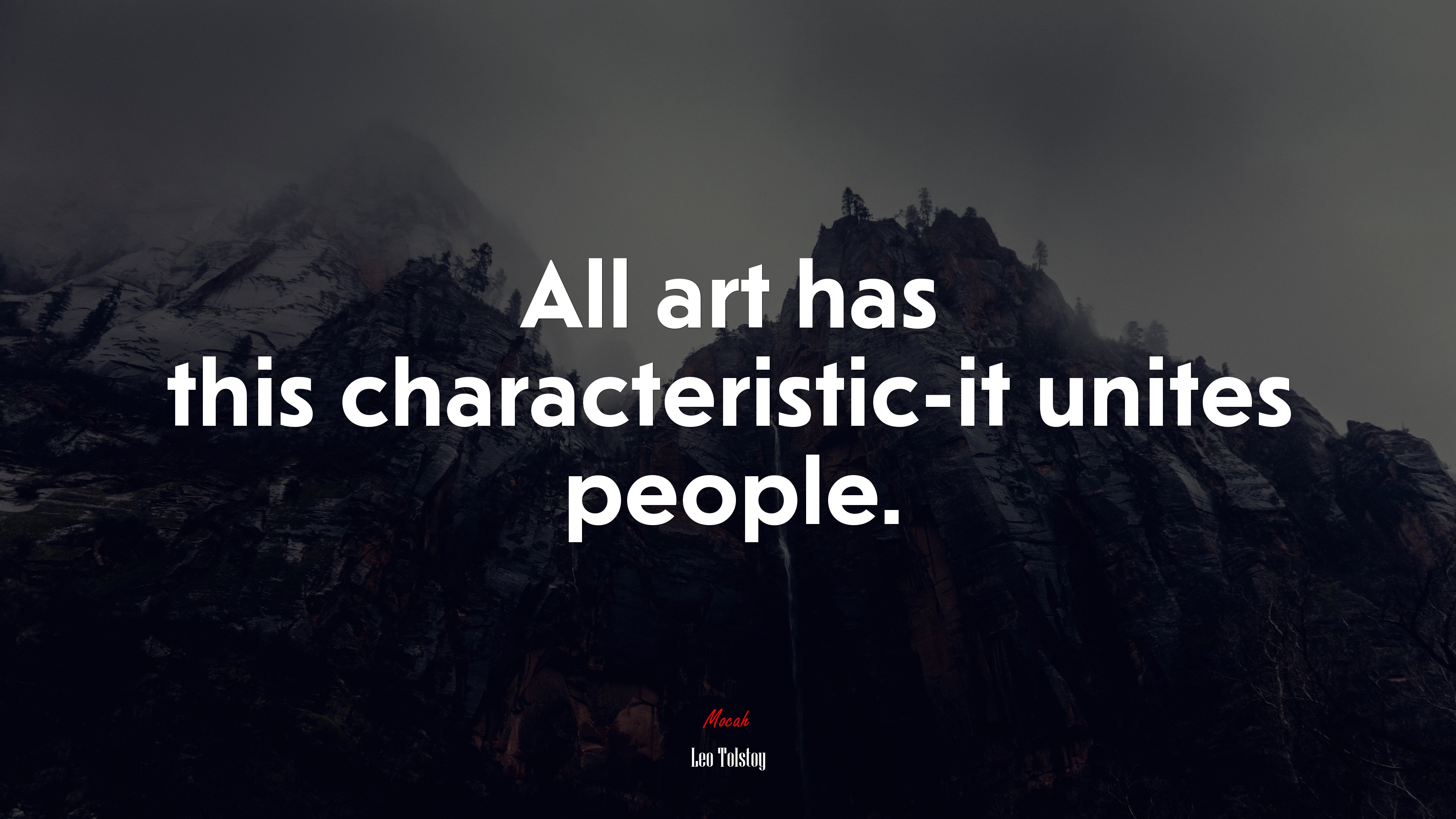 All art has this characteristic-it unites people. | Leo Tolstoy quote HD Wallpaper