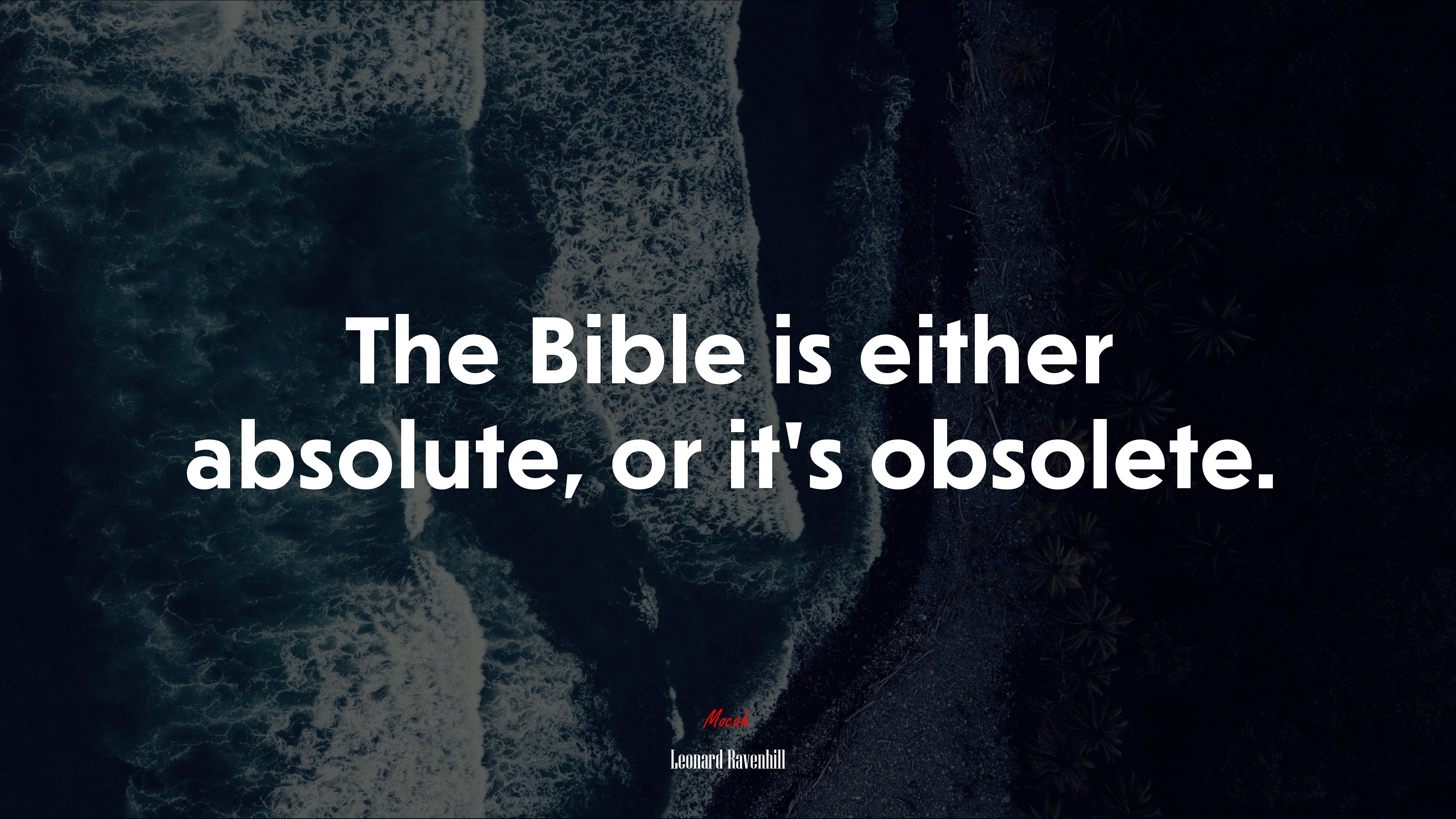 The Bible is either absolute, or it’s obsolete. | Leonard Ravenhill quote HD Wallpaper