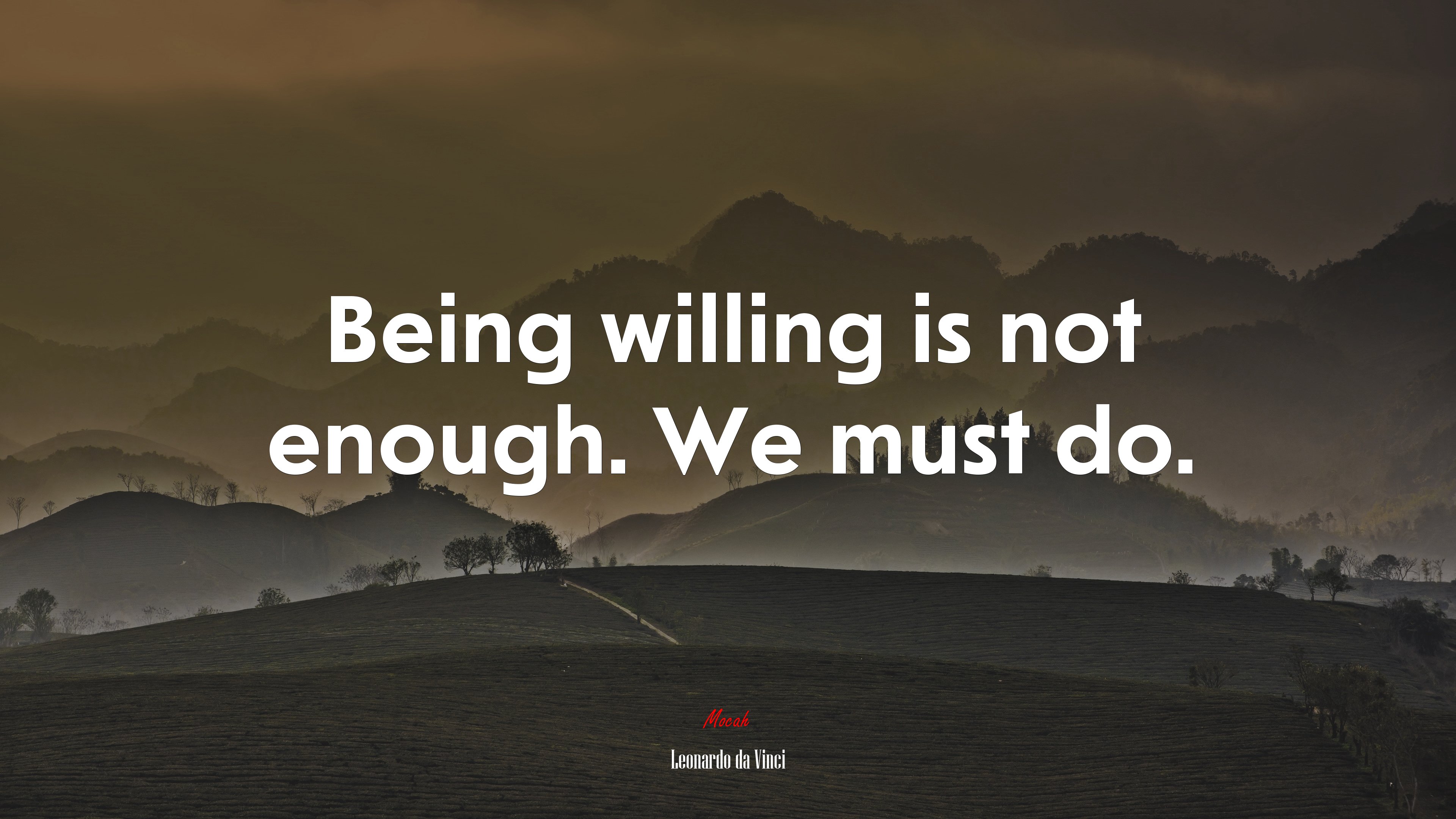 Being willing is not enough. We must do. | Leonardo da Vinci quote HD Wallpaper