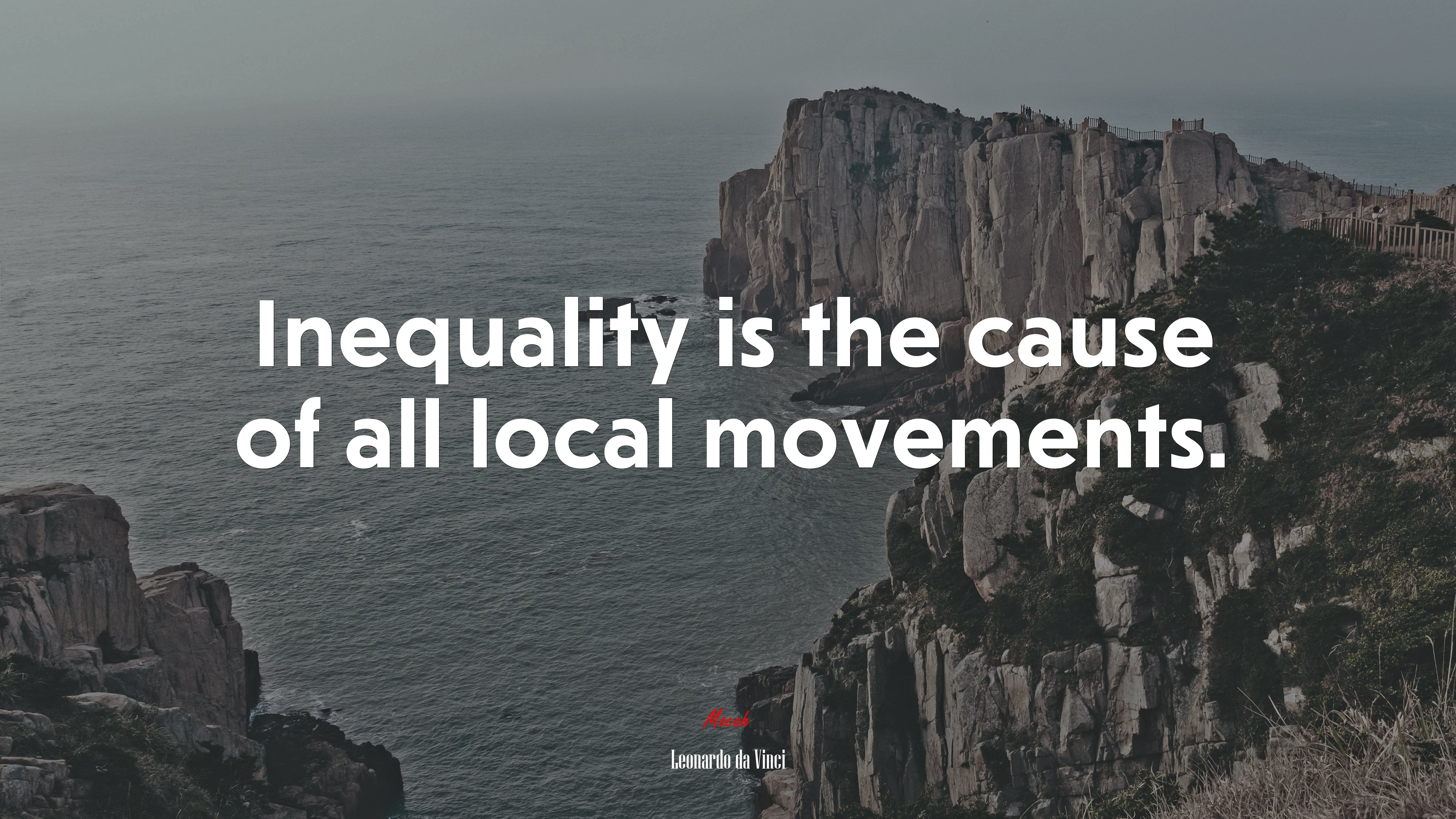 Inequality is the cause of all local movements. | Leonardo da Vinci quote HD Wallpaper