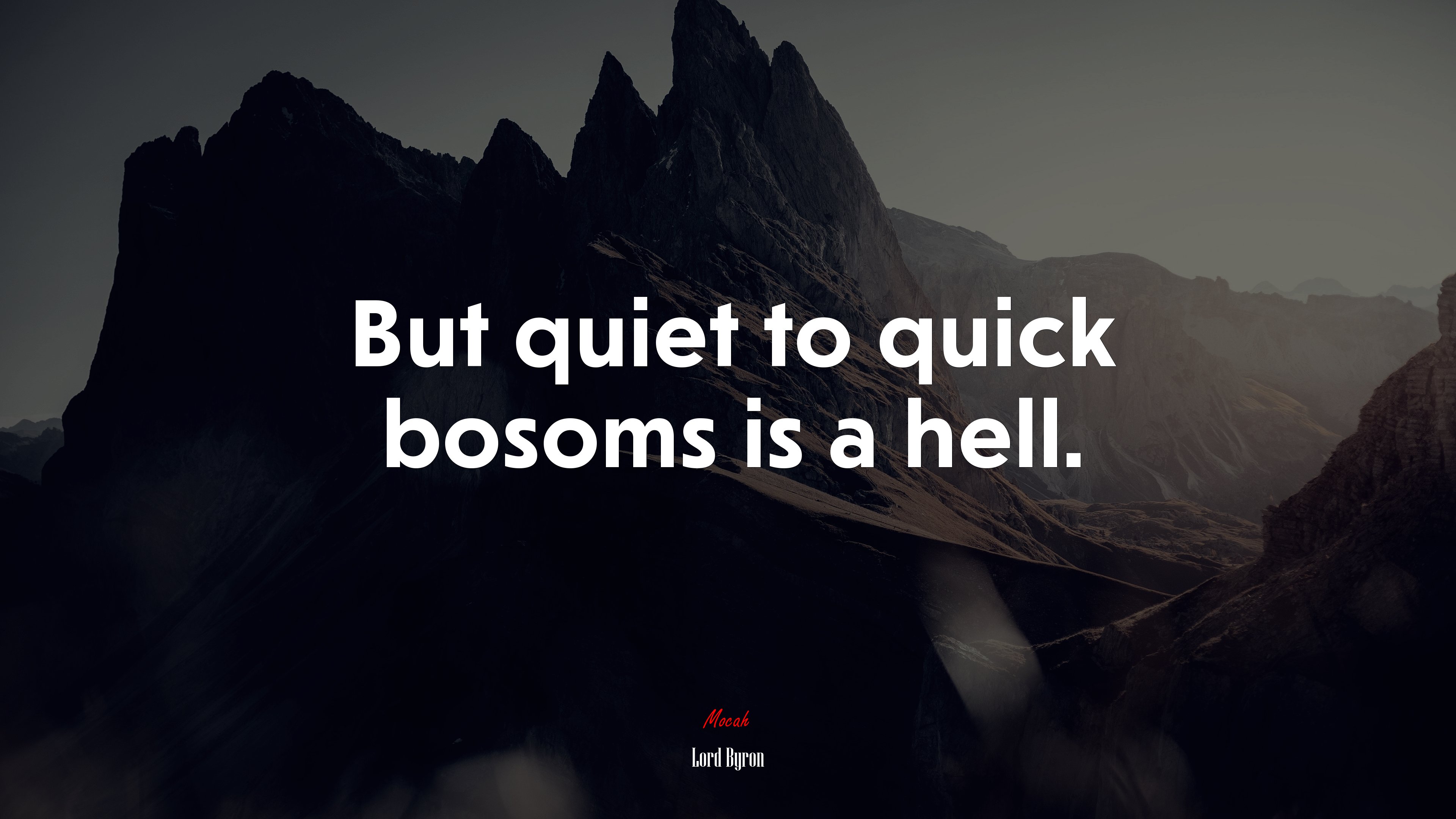 But quiet to quick bosoms is a hell. | Lord Byron quote HD Wallpaper
