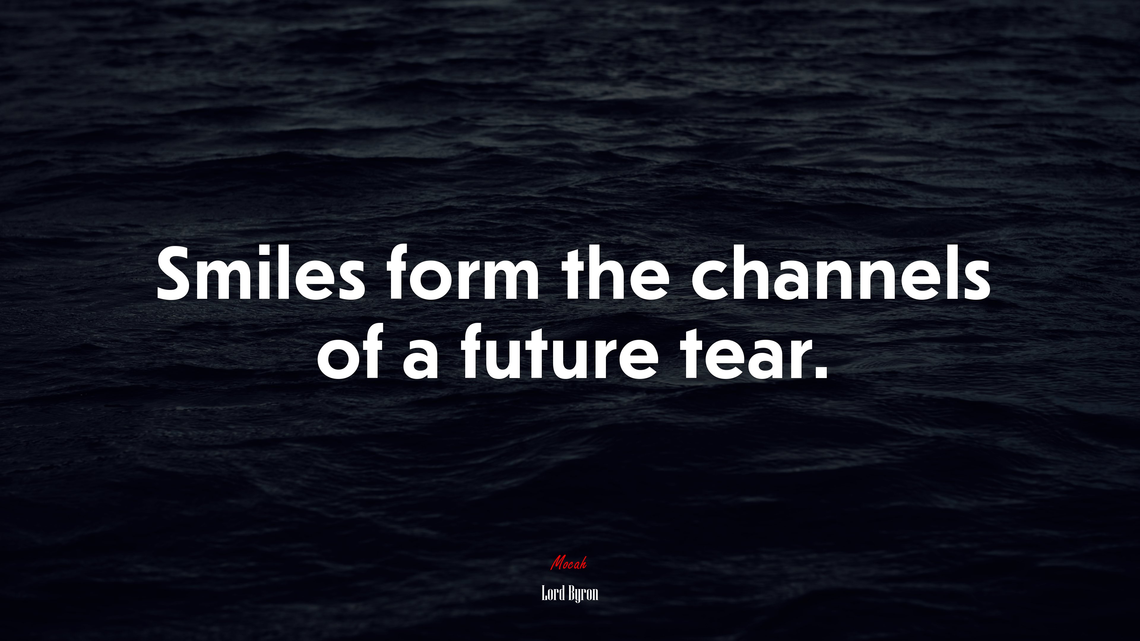 Smiles form the channels of a future tear. | Lord Byron quote HD Wallpaper