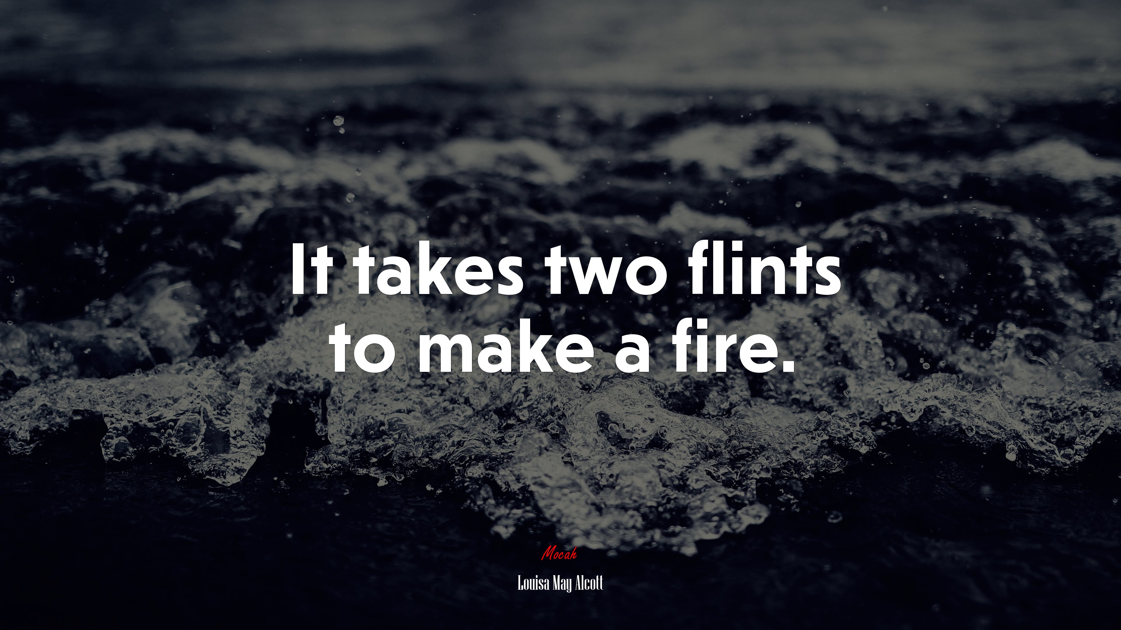 It takes two flints to make a fire. | Louisa May Alcott quote HD Wallpaper