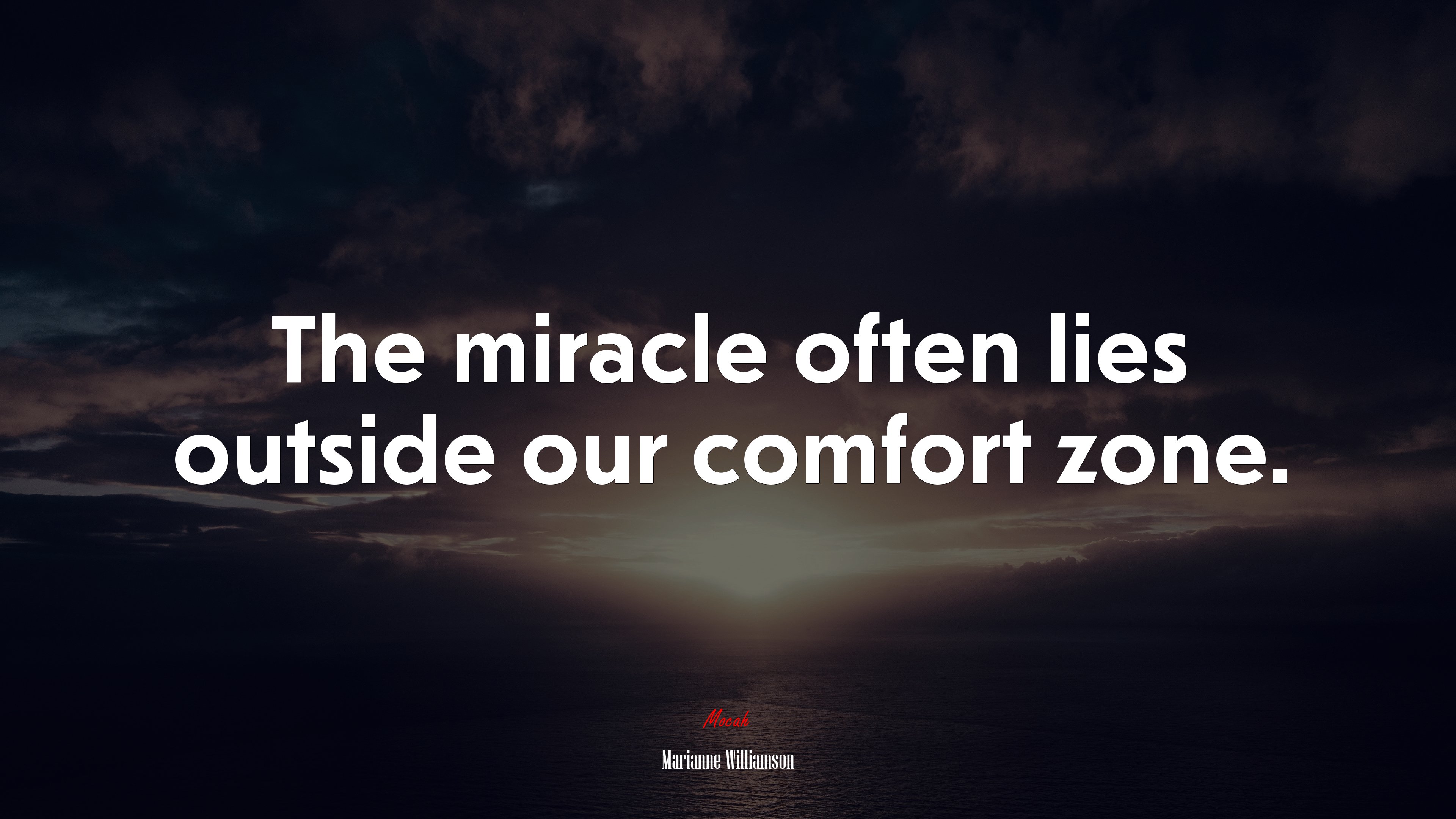 The miracle often lies outside our comfort zone. | Marianne Williamson quote HD Wallpaper