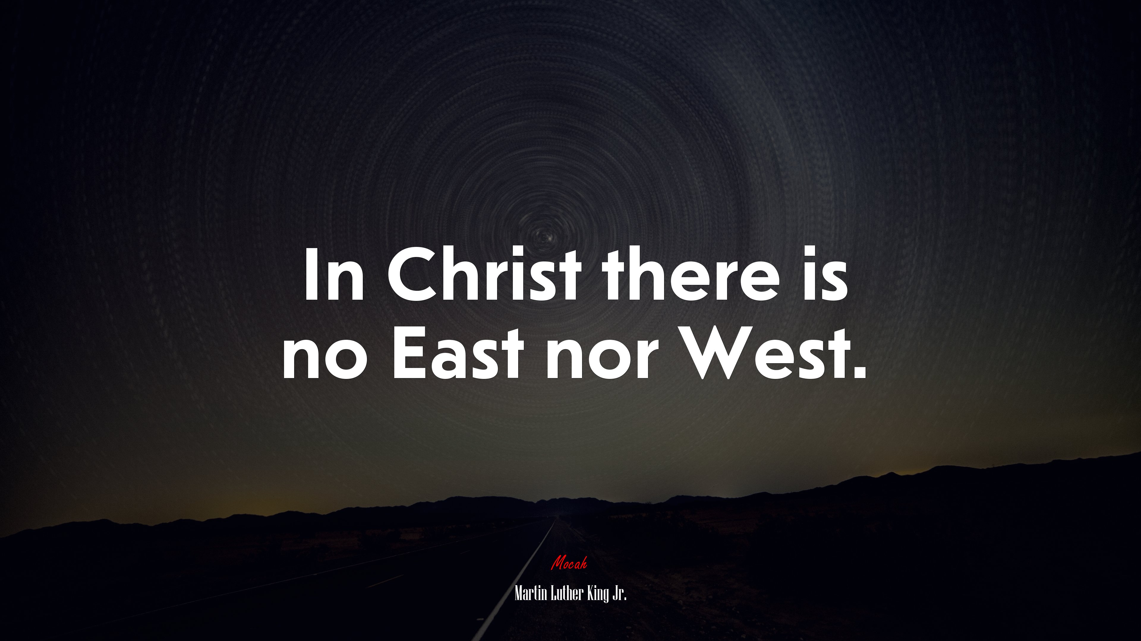 In Christ there is no East nor West. | Martin Luther King Jr. quote HD Wallpaper