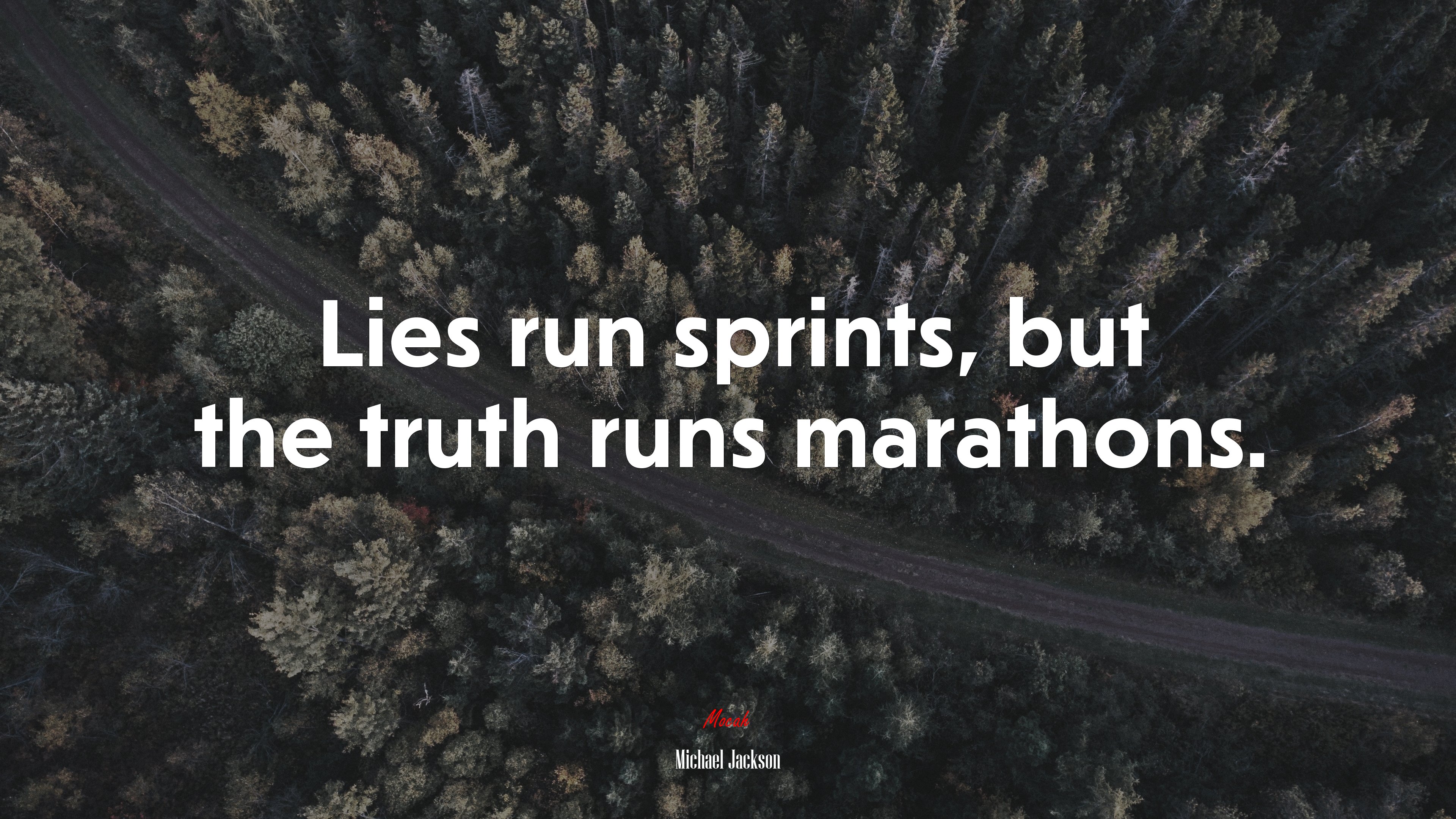 Lies run sprints, but the truth runs marathons. | Michael Jackson quote HD Wallpaper