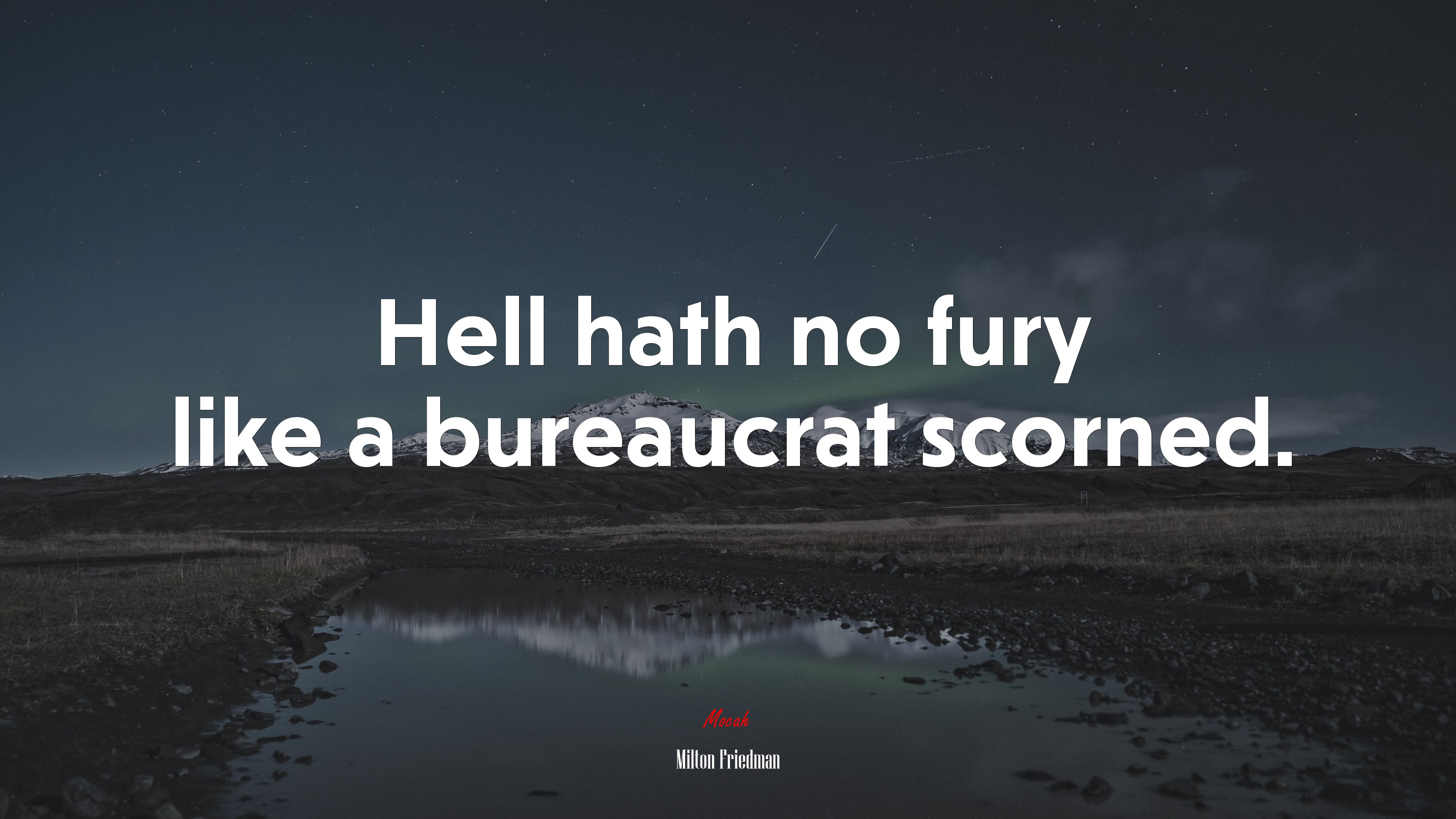 Hell hath no fury like a bureaucrat scorned. | Milton Friedman quote HD Wallpaper