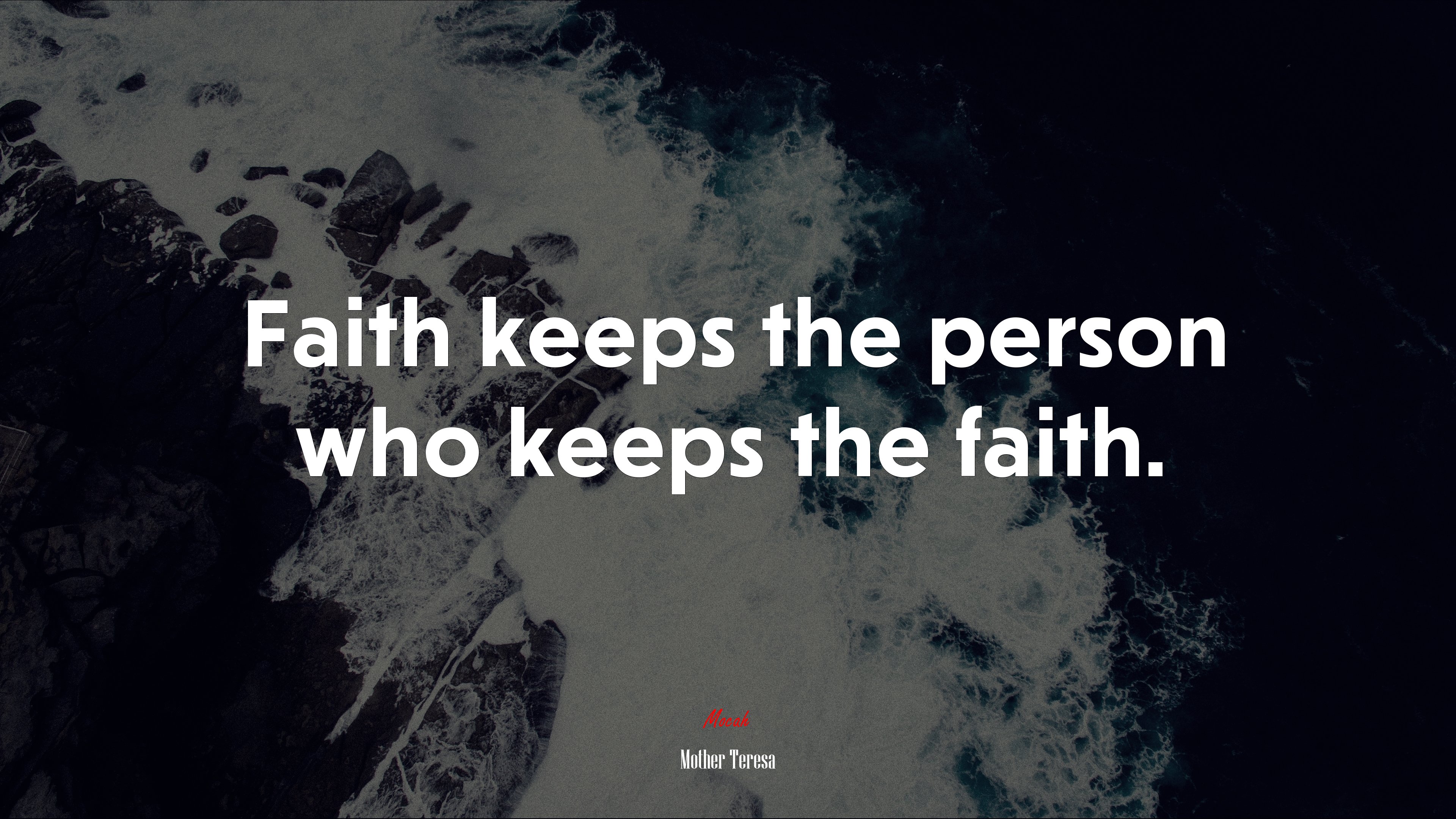 Faith keeps the person who keeps the faith. | Mother Teresa quote HD Wallpaper