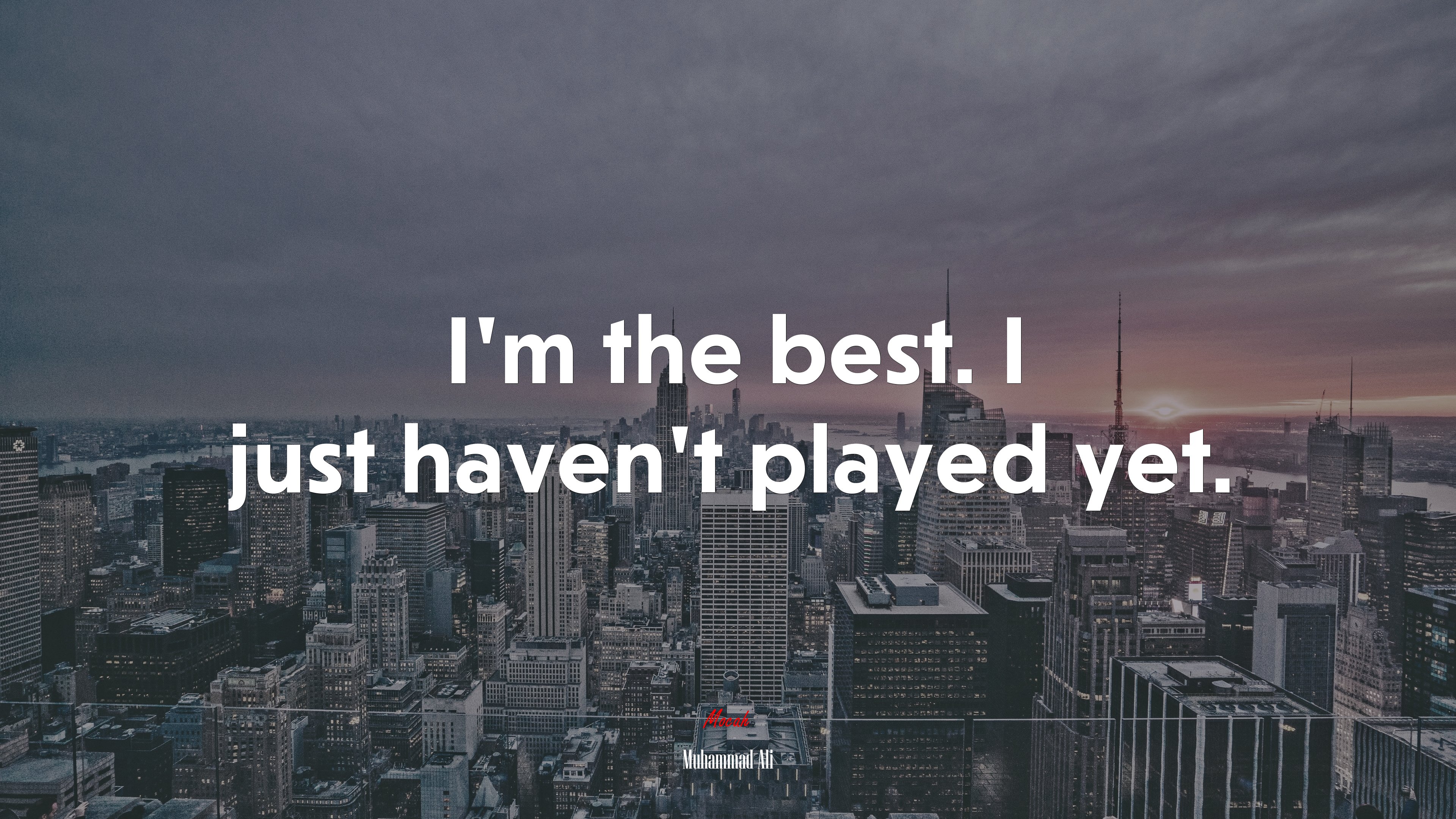 I’m the best. I just haven’t played yet. | Muhammad Ali quote HD Wallpaper