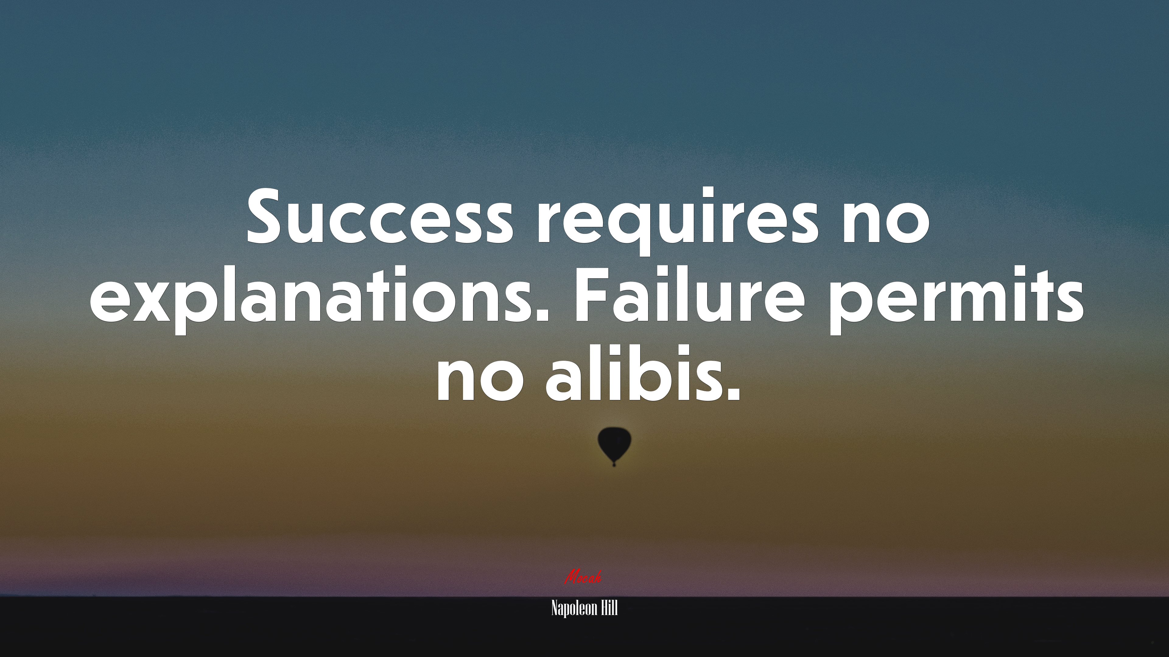 Success requires no explanations. Failure permits no alibis. | Napoleon Hill quote HD Wallpaper