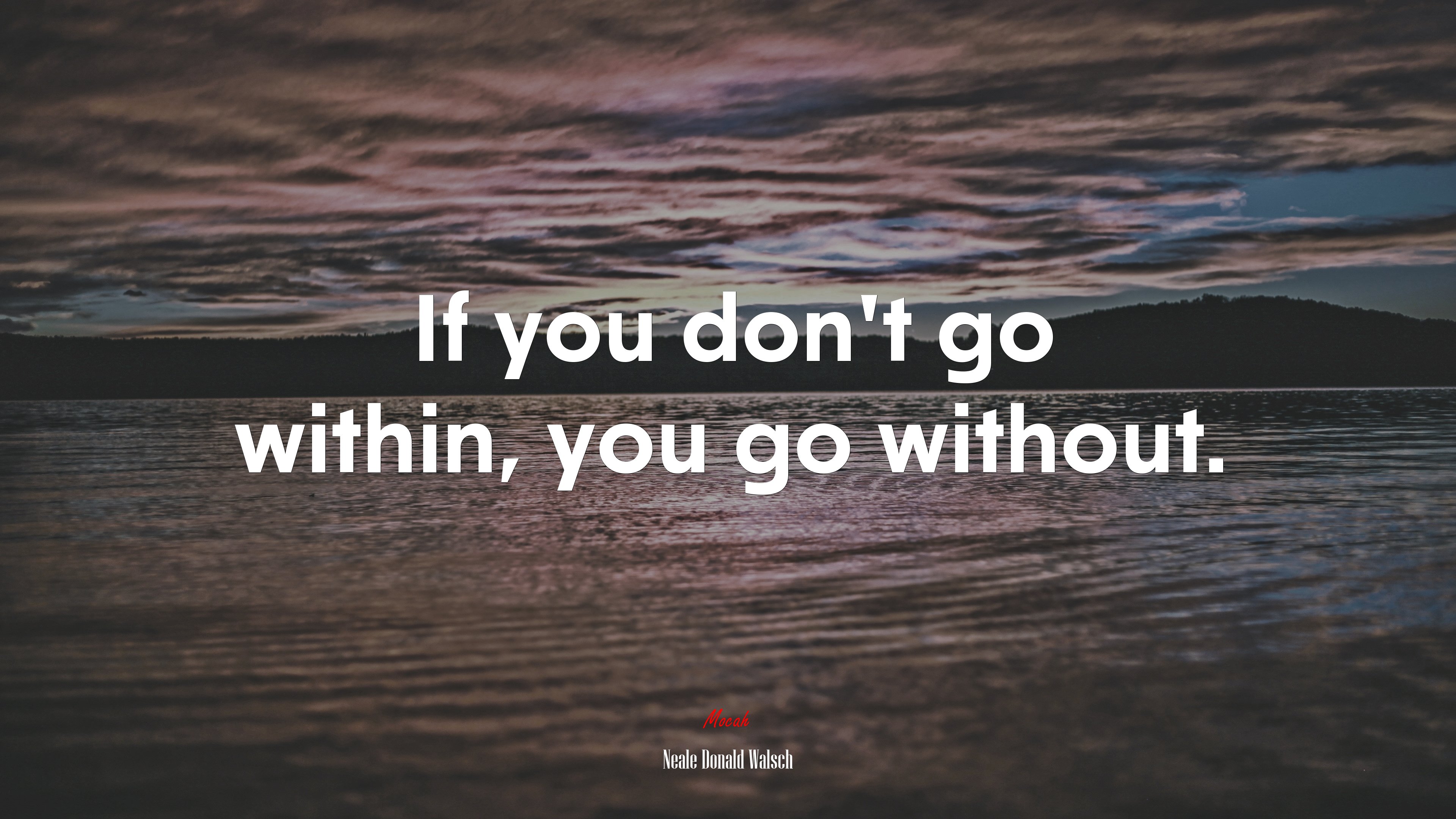 If you don’t go within, you go without. | Neale Donald Walsch quote HD Wallpaper