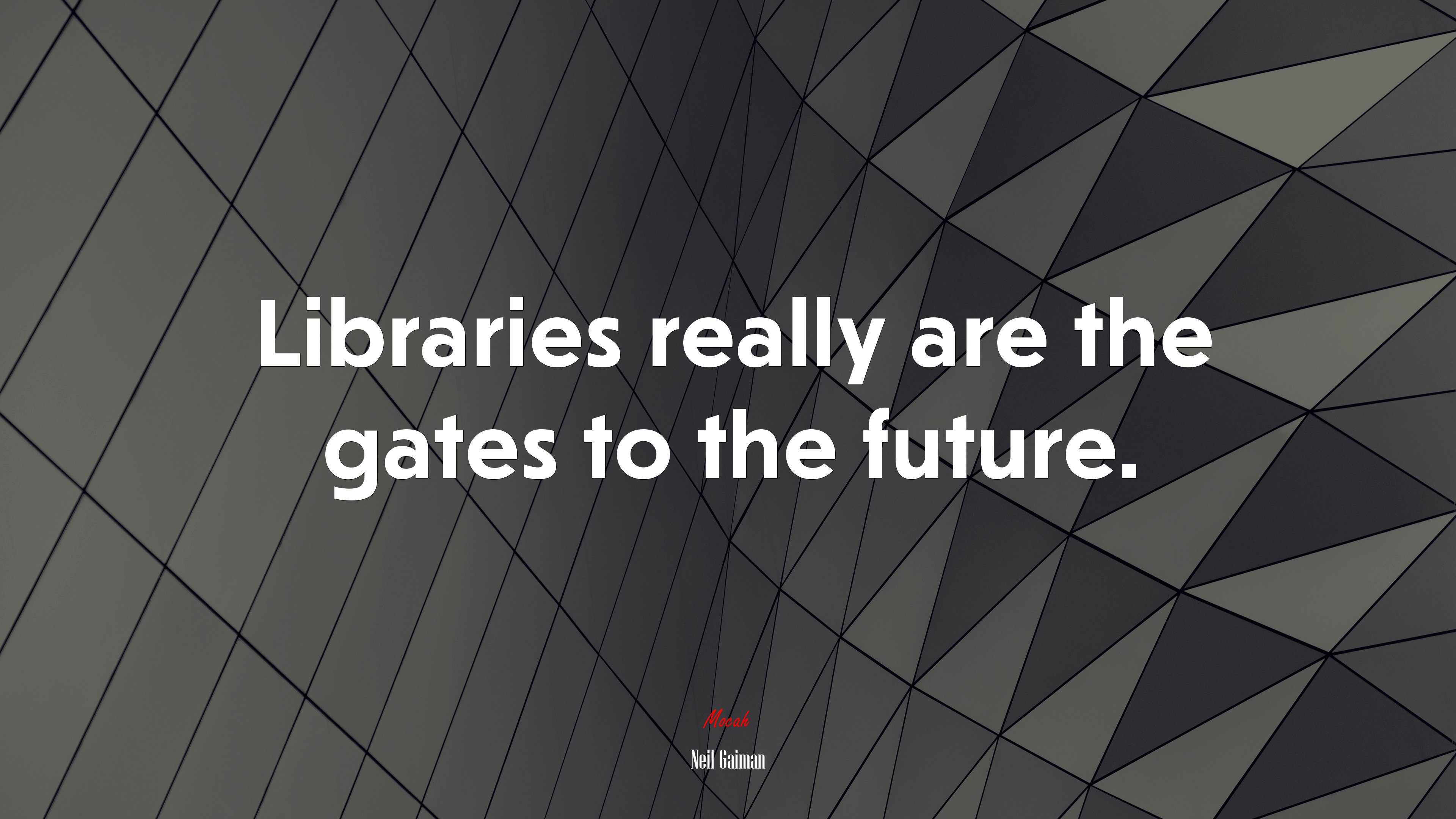 Libraries really are the gates to the future. | Neil Gaiman quote HD Wallpaper